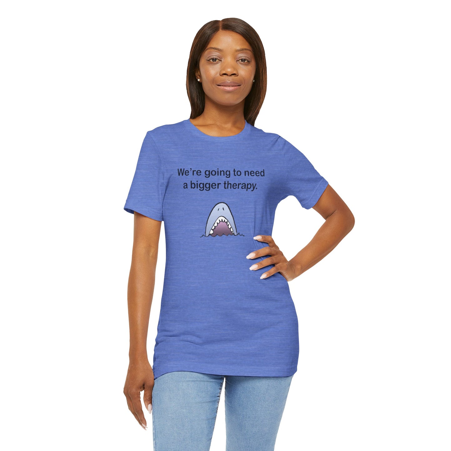 Funny Shark Tee — "We’re Going to Need a Bigger Therapy" Graphic T-Shirt
