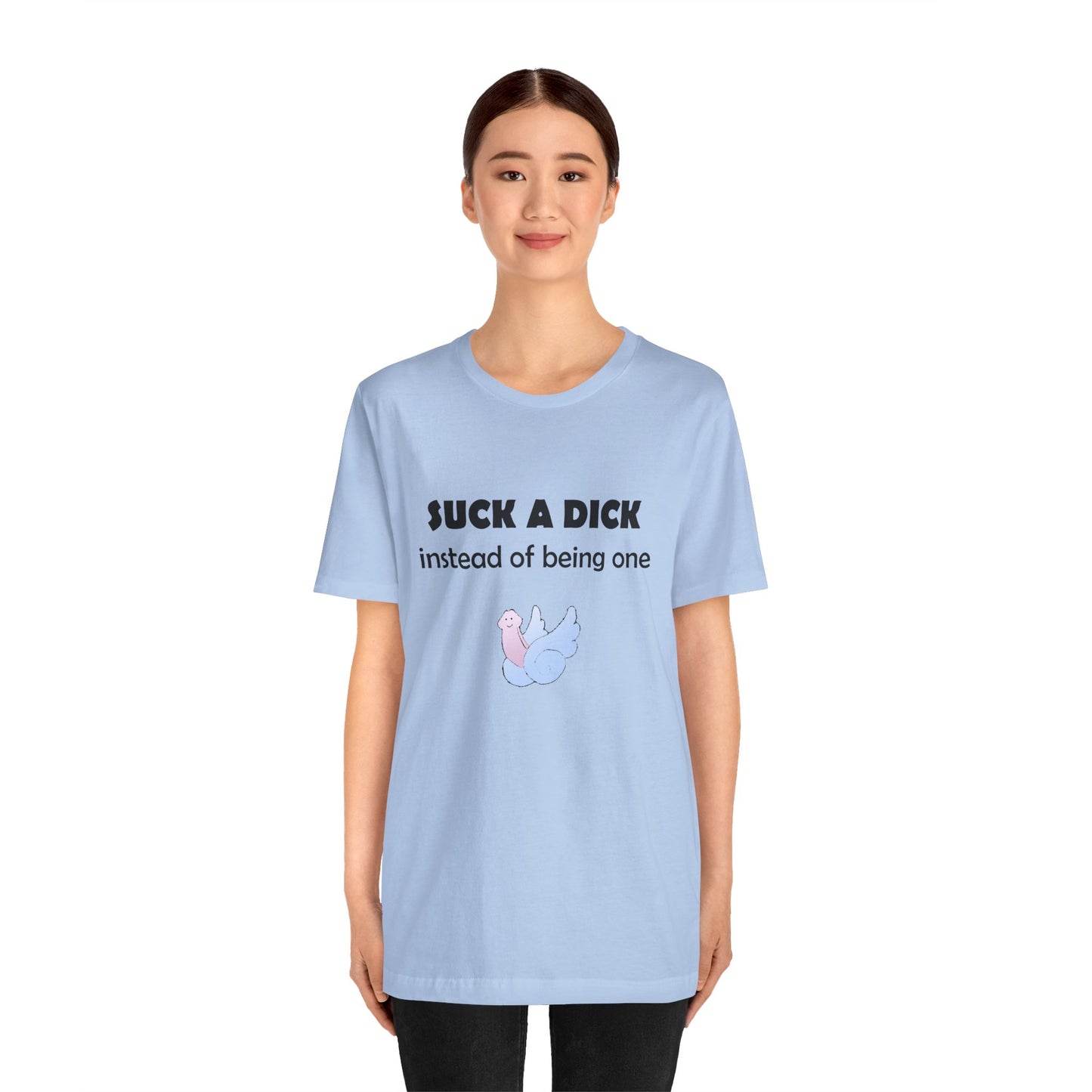 Suck a Dick Instead of Being One Tee — Funny Sarcastic Graphic T-Shirt with Cute Bird