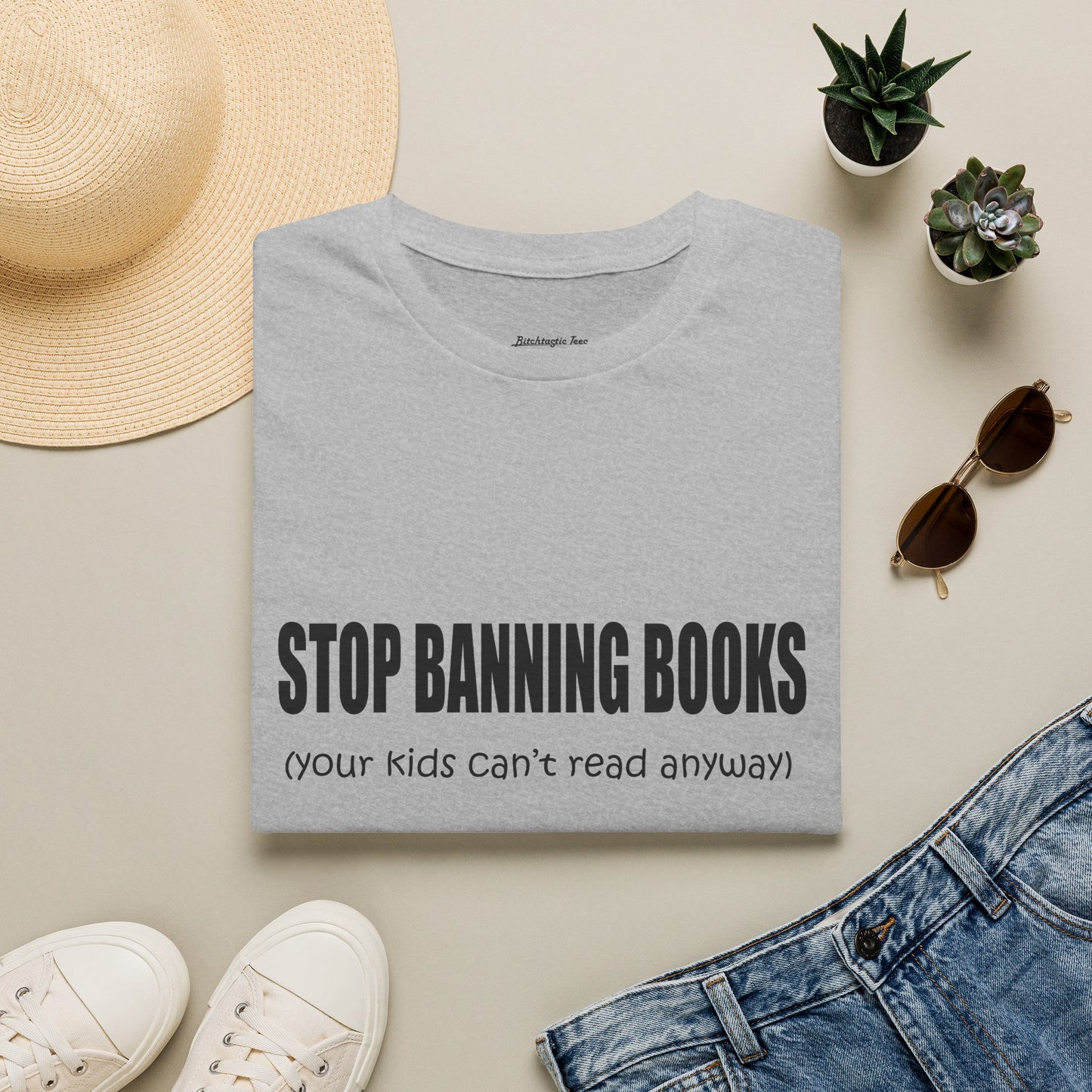 T-Shirt — "Stop Banning Books (your kids can't read anyway)" Graphic Tee — Pro-Reading Protest Shirt