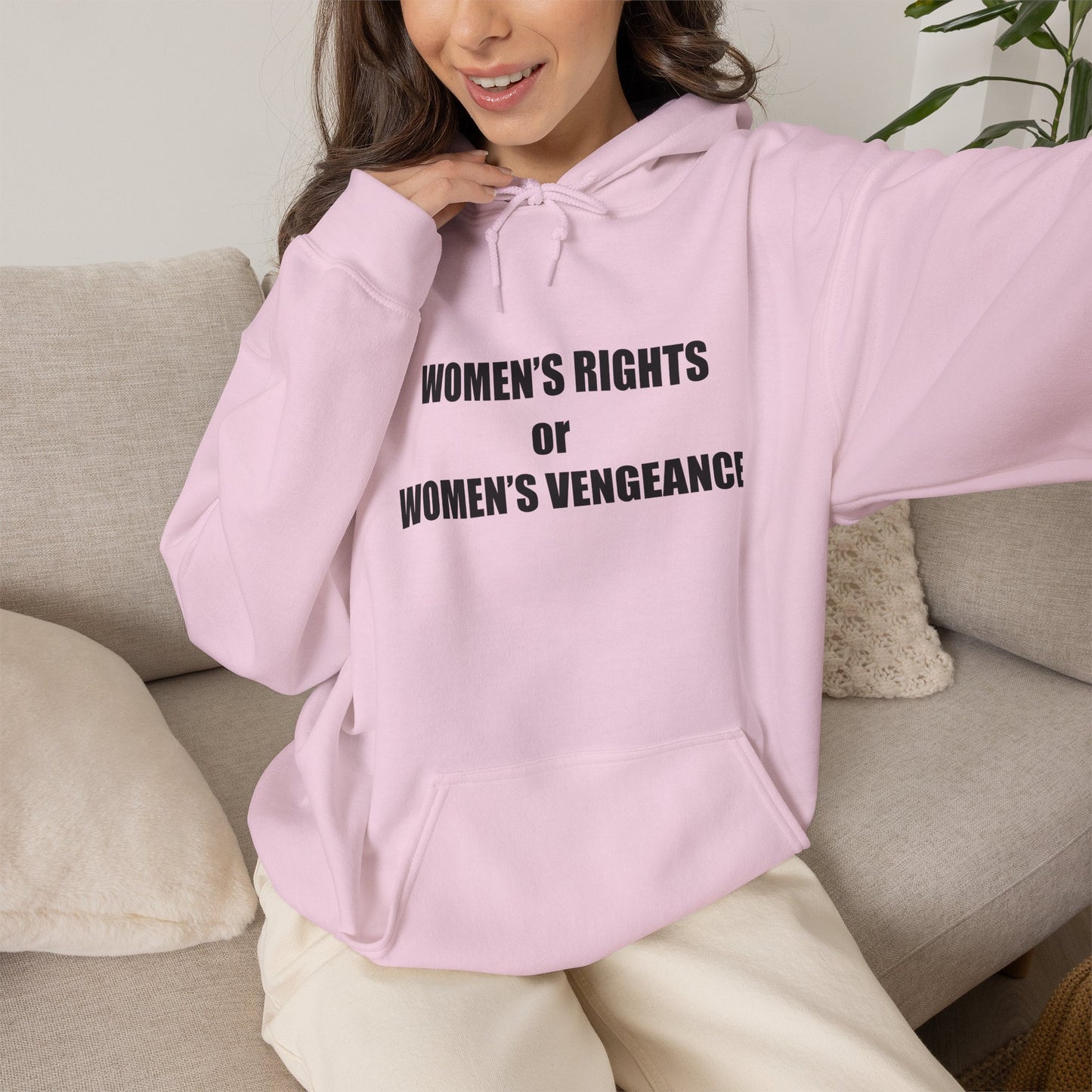 Hooded Sweatshirt - Women's Rights or Women's Vengeance - Motivational Hoodie