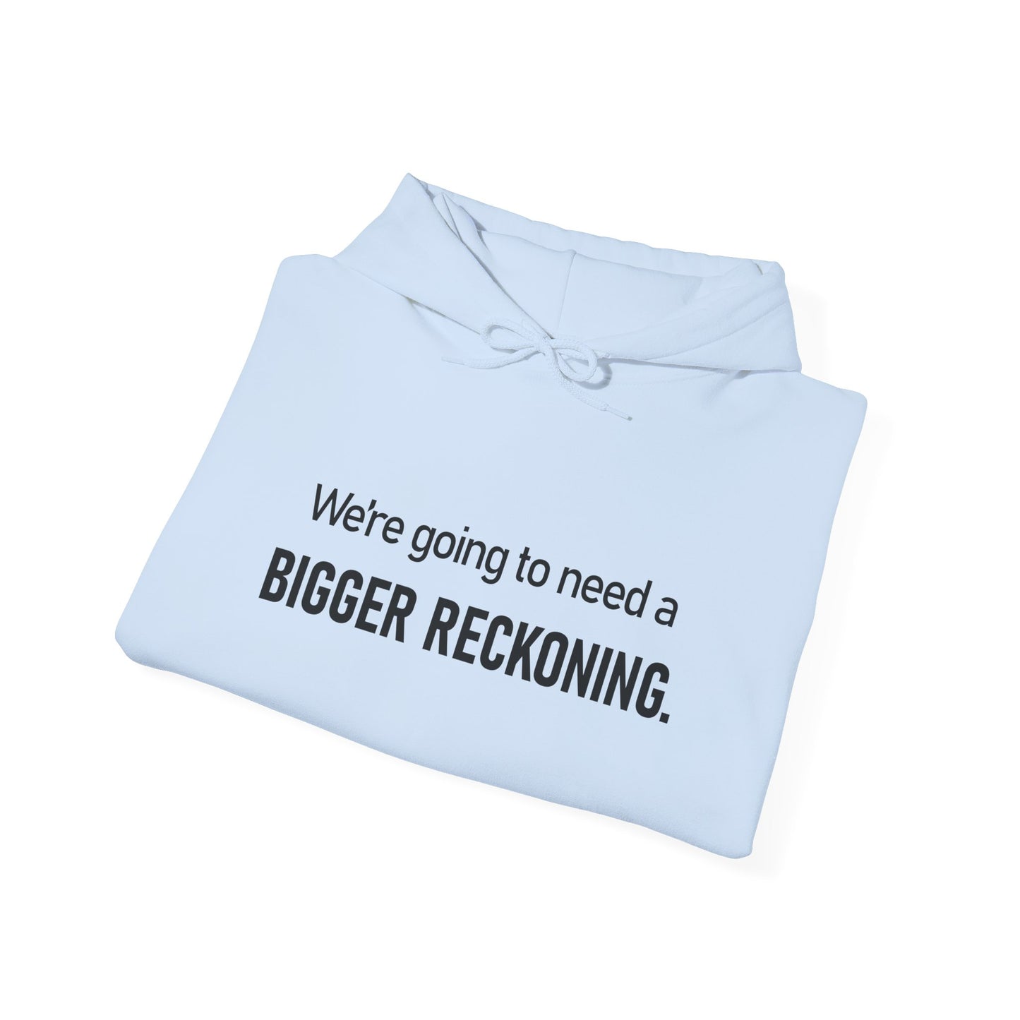 BIGGER RECKONING Hoodie — Minimalist Text Graphic Pullover