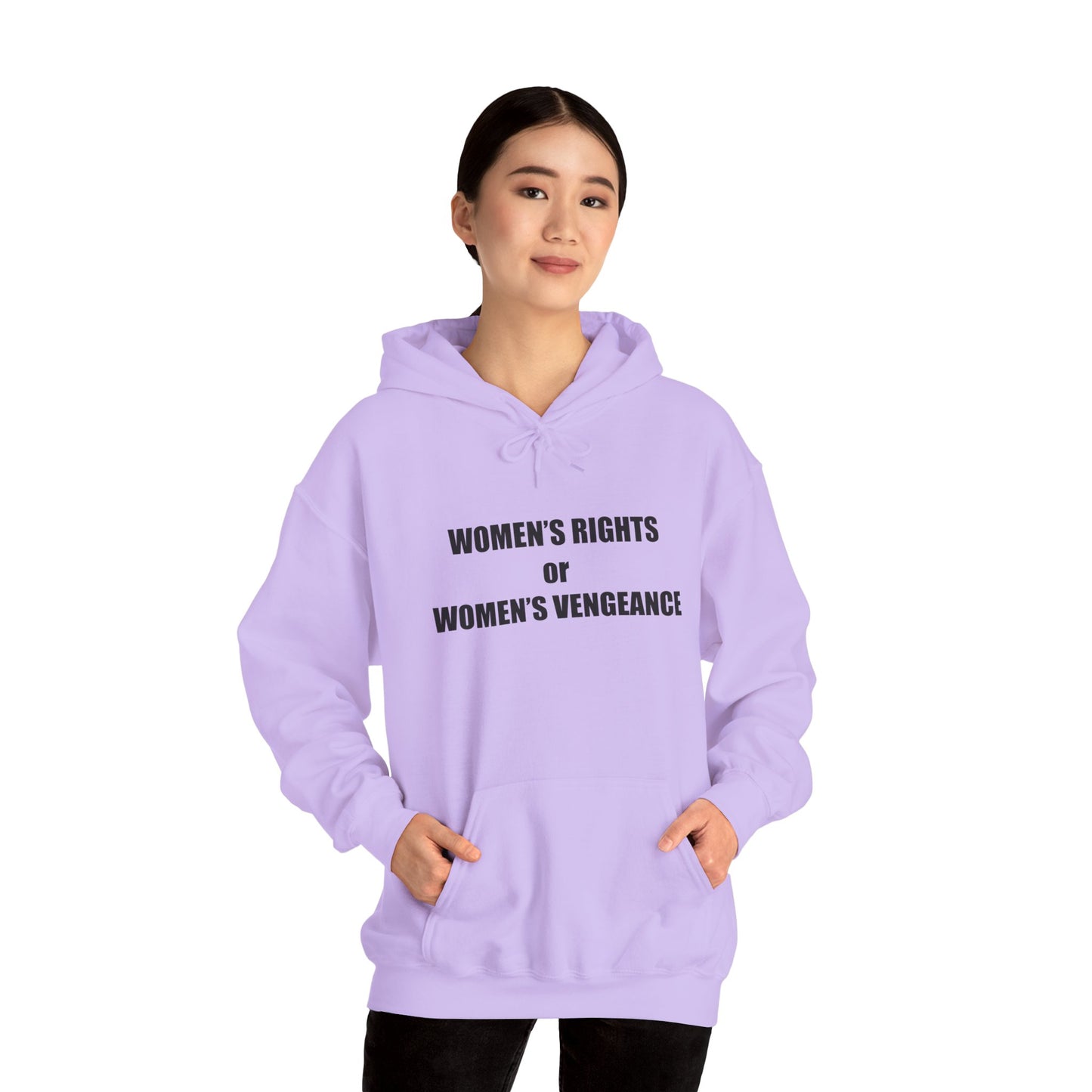 Hooded Sweatshirt - Women's Rights or Women's Vengeance - Motivational Hoodie