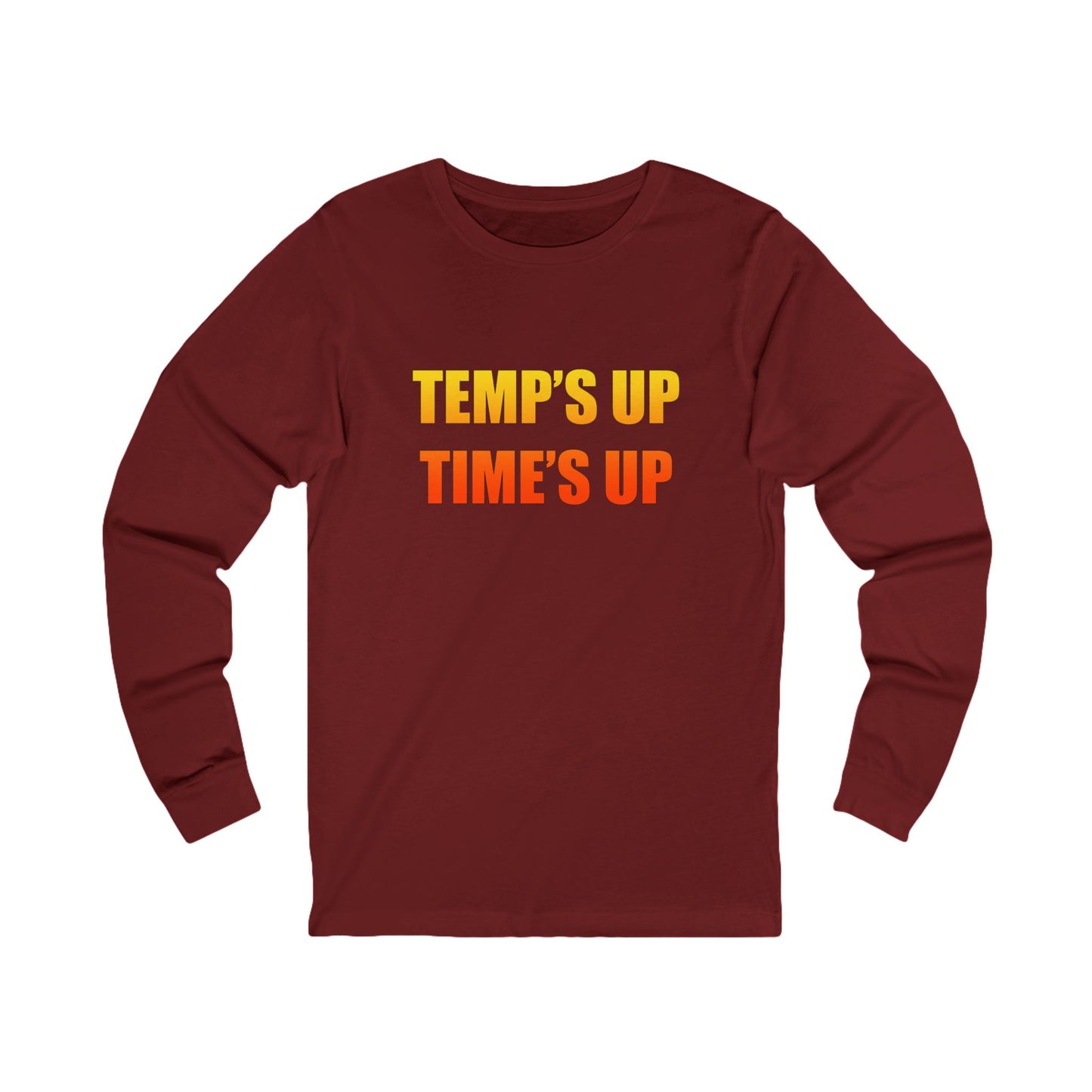 Long Sleeve Tee — Retro "Temp's Up Time's Up" Graphic
