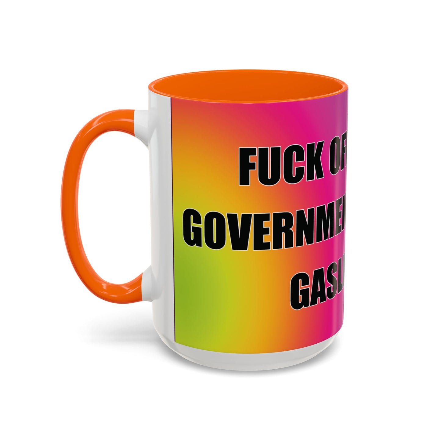 Coffee Mug — Bold Rainbow "F*** Off With The Government-Sponsored Gaslighting" Accent Mug