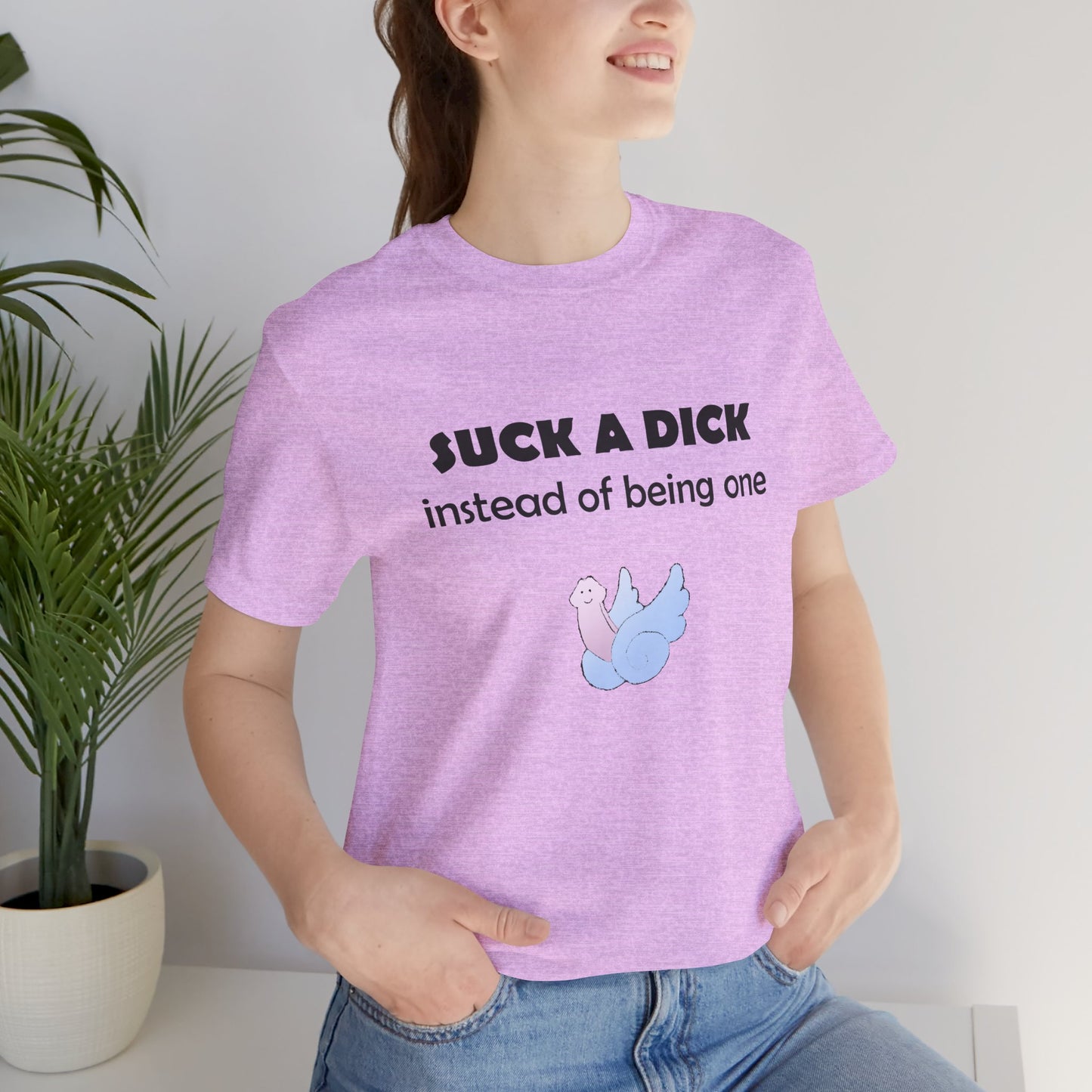 Suck a Dick Instead of Being One Tee — Funny Sarcastic Graphic T-Shirt with Cute Bird