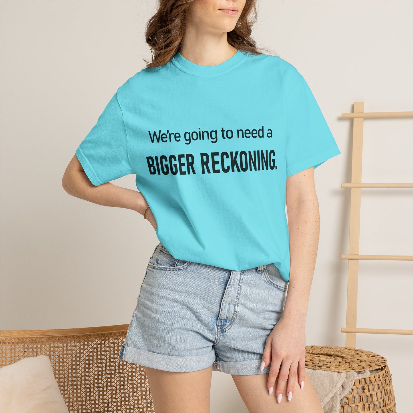 Bigger Reckoning T-Shirt — Funny Statement Tee