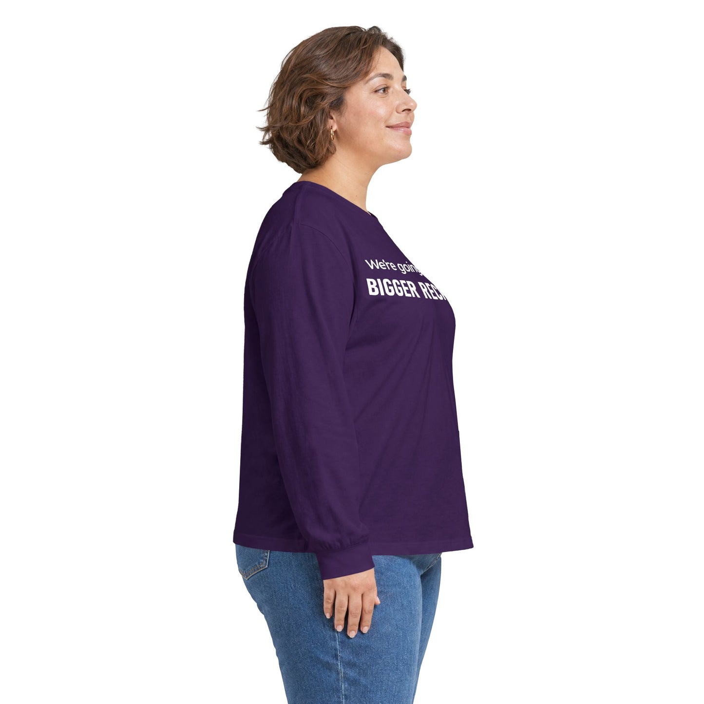 Long Sleeve Tee — "We're going to need a BIGGER RECKONING." Statement Shirt