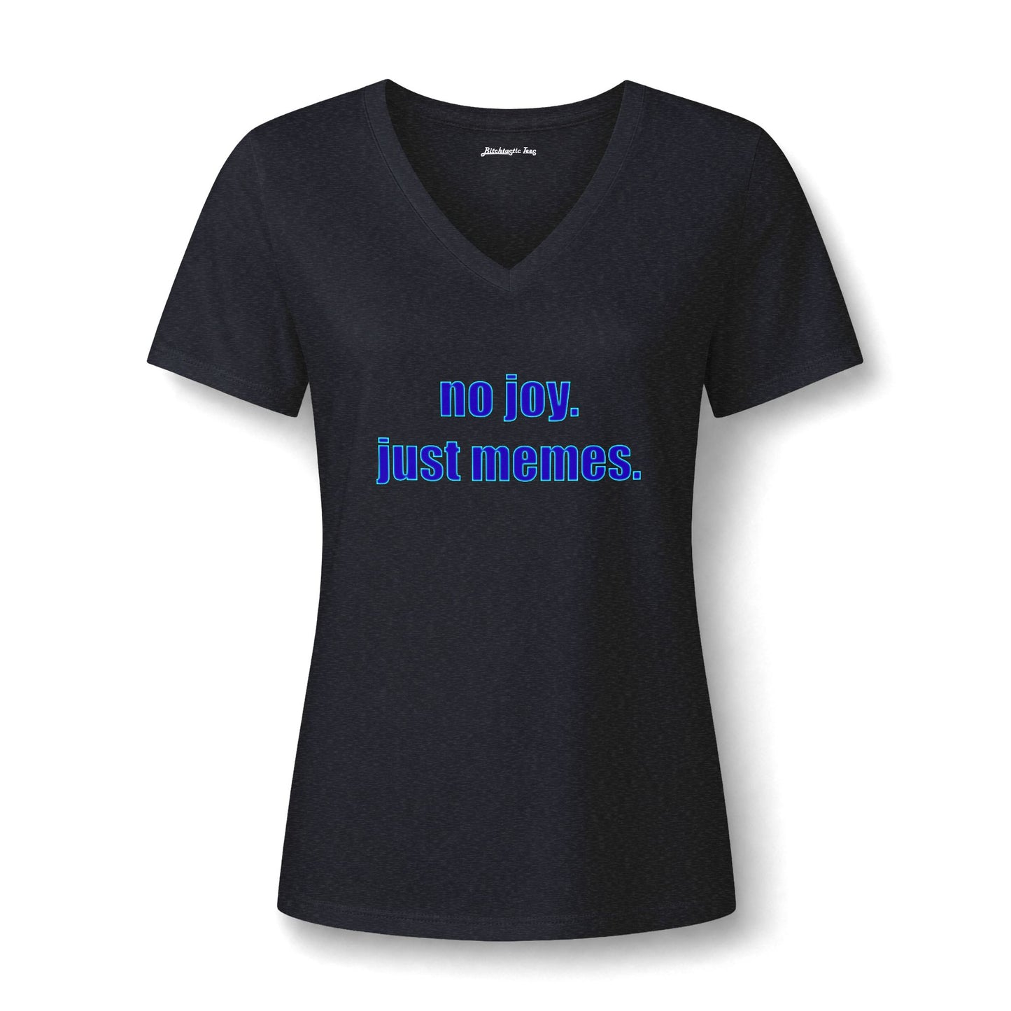 Women's V-Neck Tee — "no joy. just memes." Graphic Tee