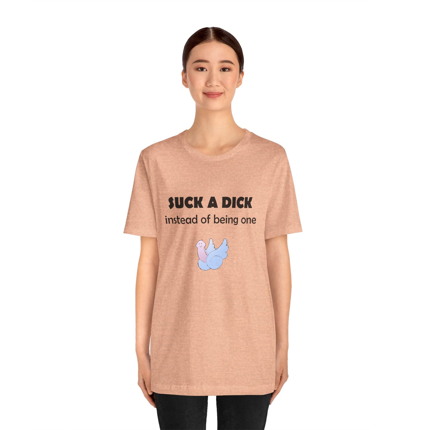 Suck a Dick Instead of Being One Tee — Funny Sarcastic Graphic T-Shirt with Cute Bird