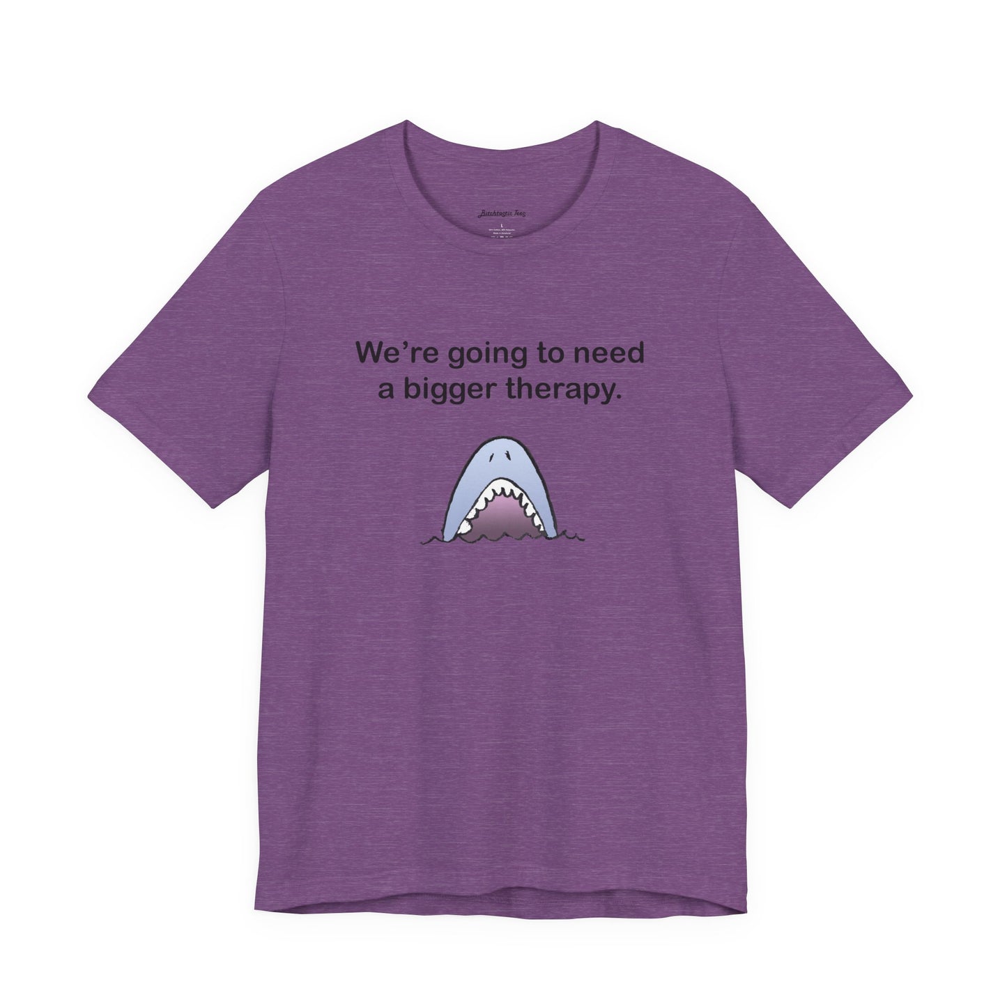Funny Shark Tee — "We’re Going to Need a Bigger Therapy" Graphic T-Shirt