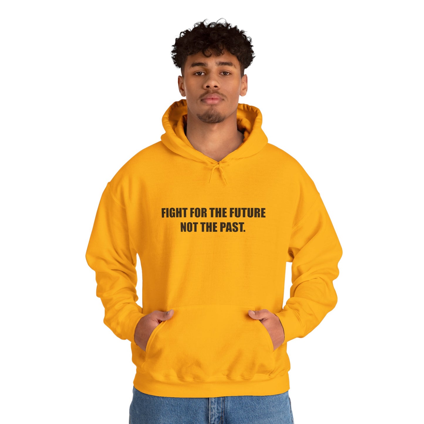 Hoodie — "Fight for the Future Not the Past" Motivational Slogan Hoodie