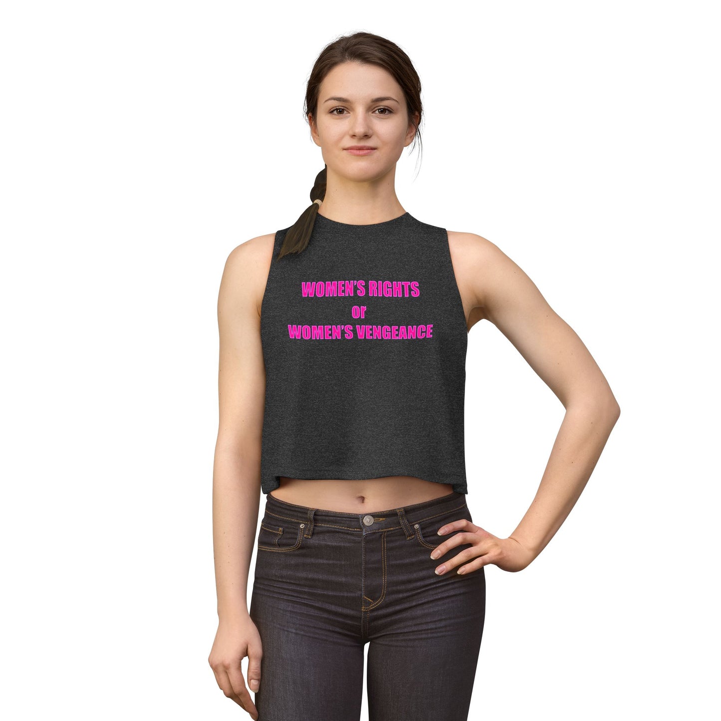 Women's Crop Top — "Women's Rights or Women's Vengeance" Feminist Statement Tank