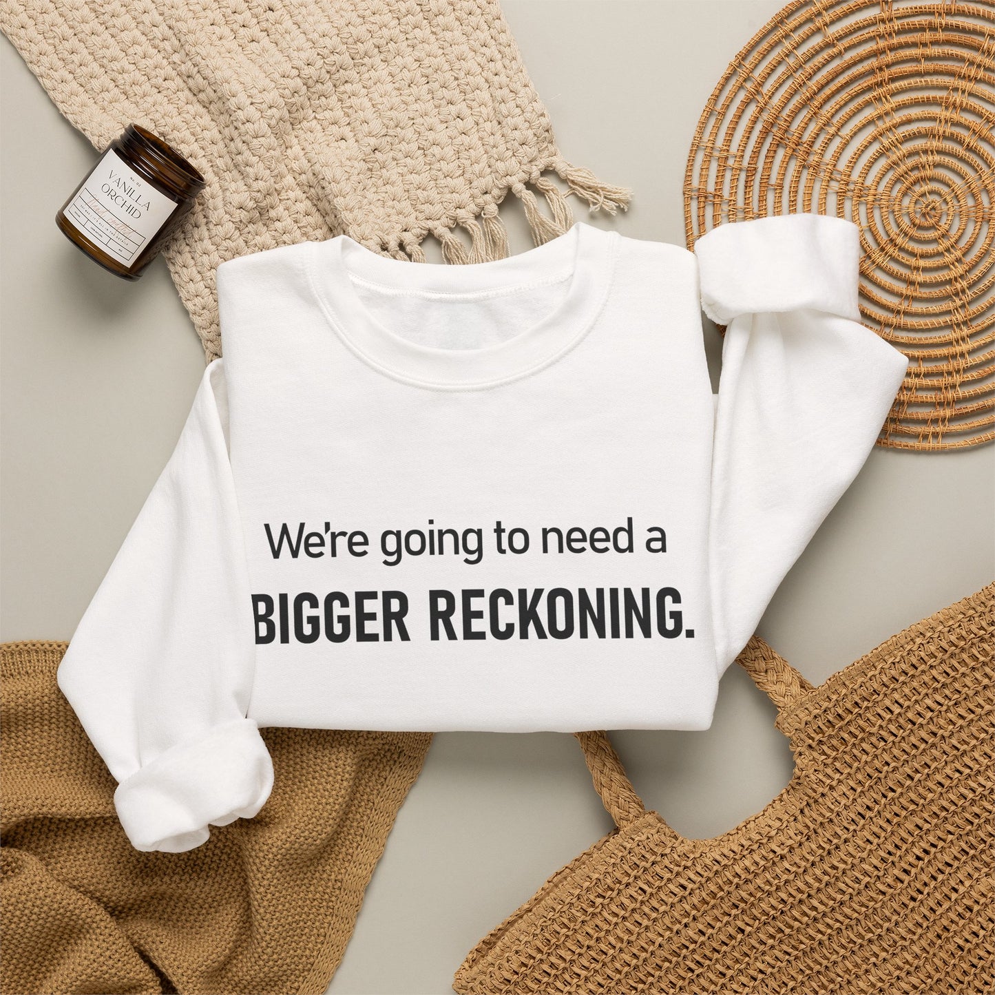 Crewneck Sweatshirt - “We're going to need a BIGGER RECKONING.” Graphic Pullover