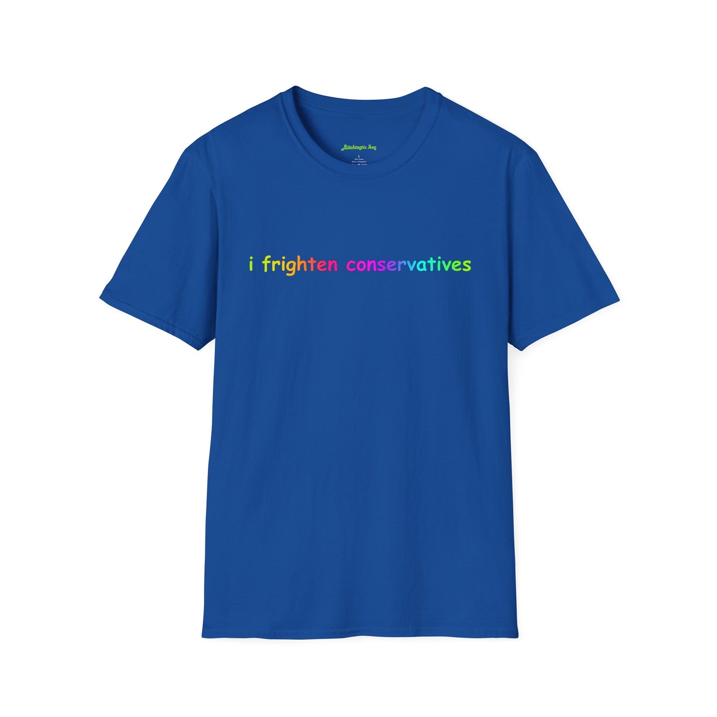 T-Shirt — "I Frighten Conservatives" Rainbow Graphic Tee