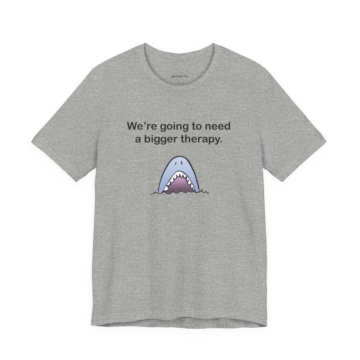 Funny Shark Tee — "We’re Going to Need a Bigger Therapy" Graphic T-Shirt