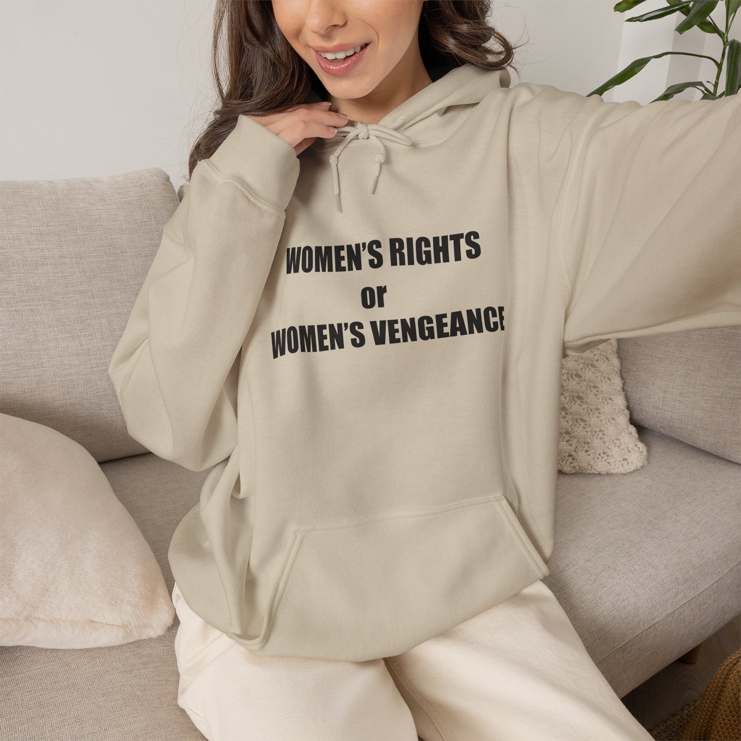 Hooded Sweatshirt - Women's Rights or Women's Vengeance - Motivational Hoodie
