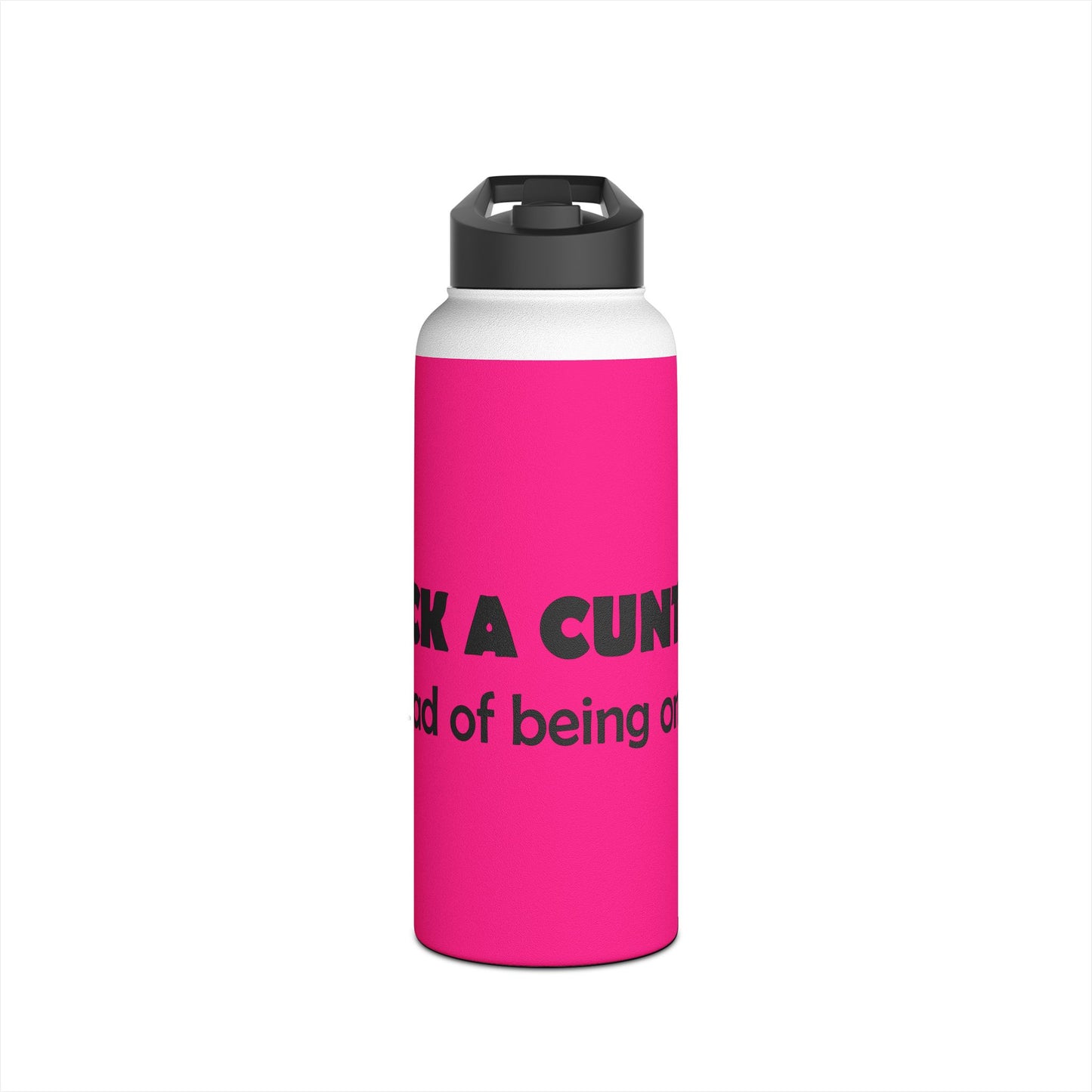 Bold Pink Stainless Steel Water Bottle —  'Lick a Cunt instead of being one' Sassy Insult Design