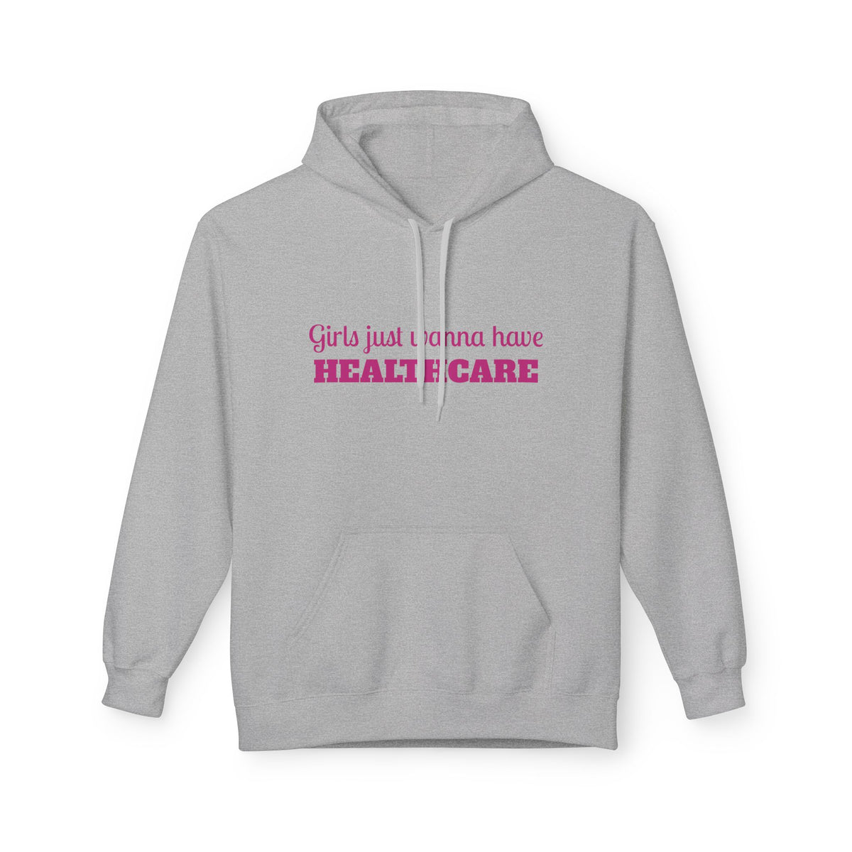 Girls Just Wanna Have Healthcare Unisex Midweight Softstyle Fleece Hoodie