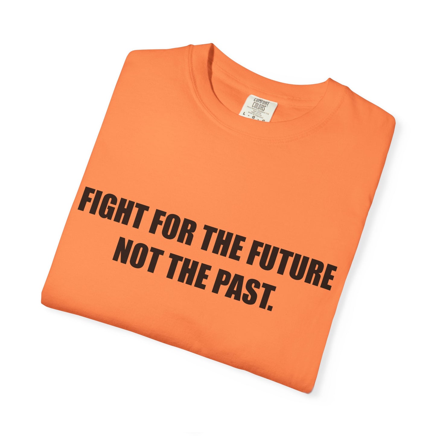 Fight for the Future T-Shirt —  Environmental Message Graphic Tee
