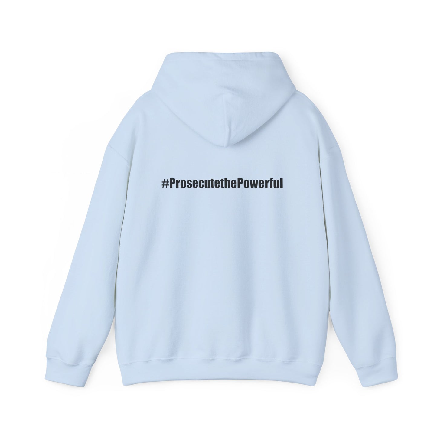 #OneJustice Hoodie — #ProsecutethePowerful Pullover