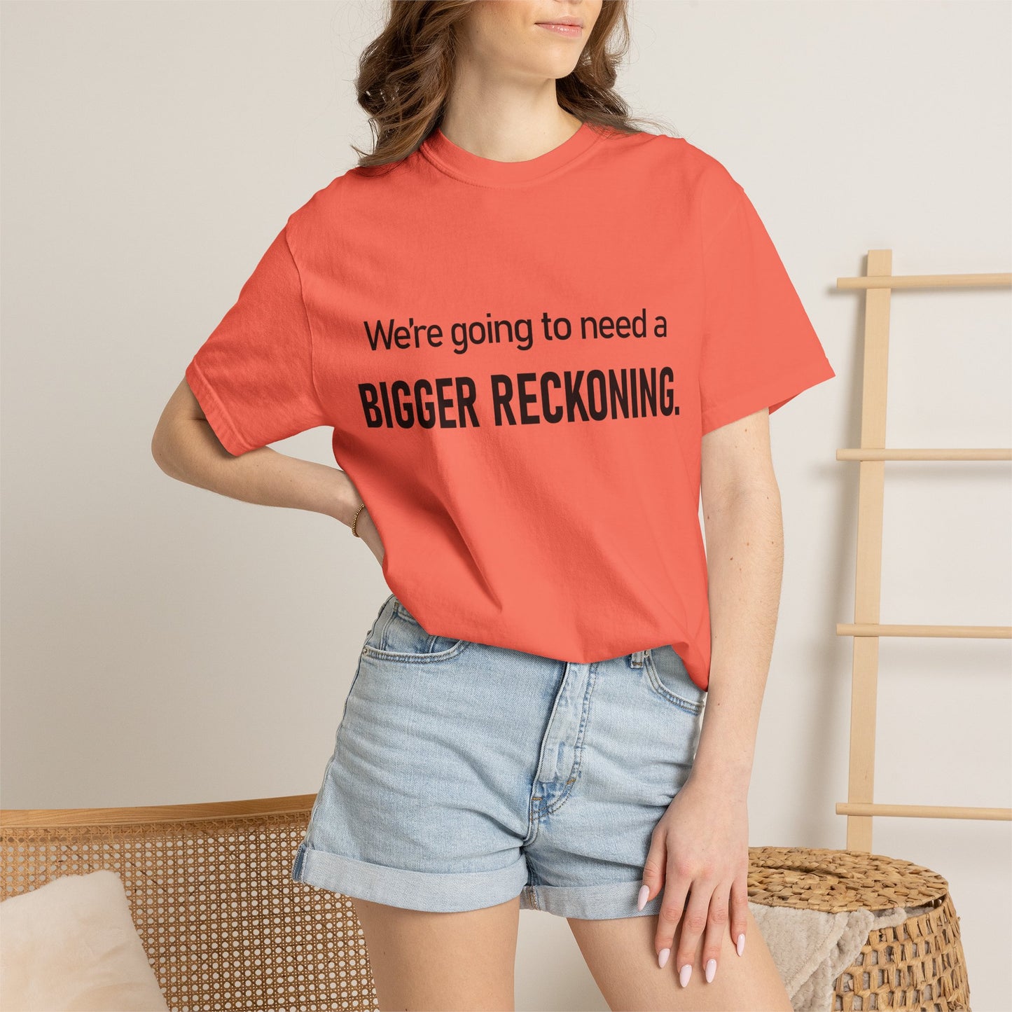 Bigger Reckoning T-Shirt — Funny Statement Tee