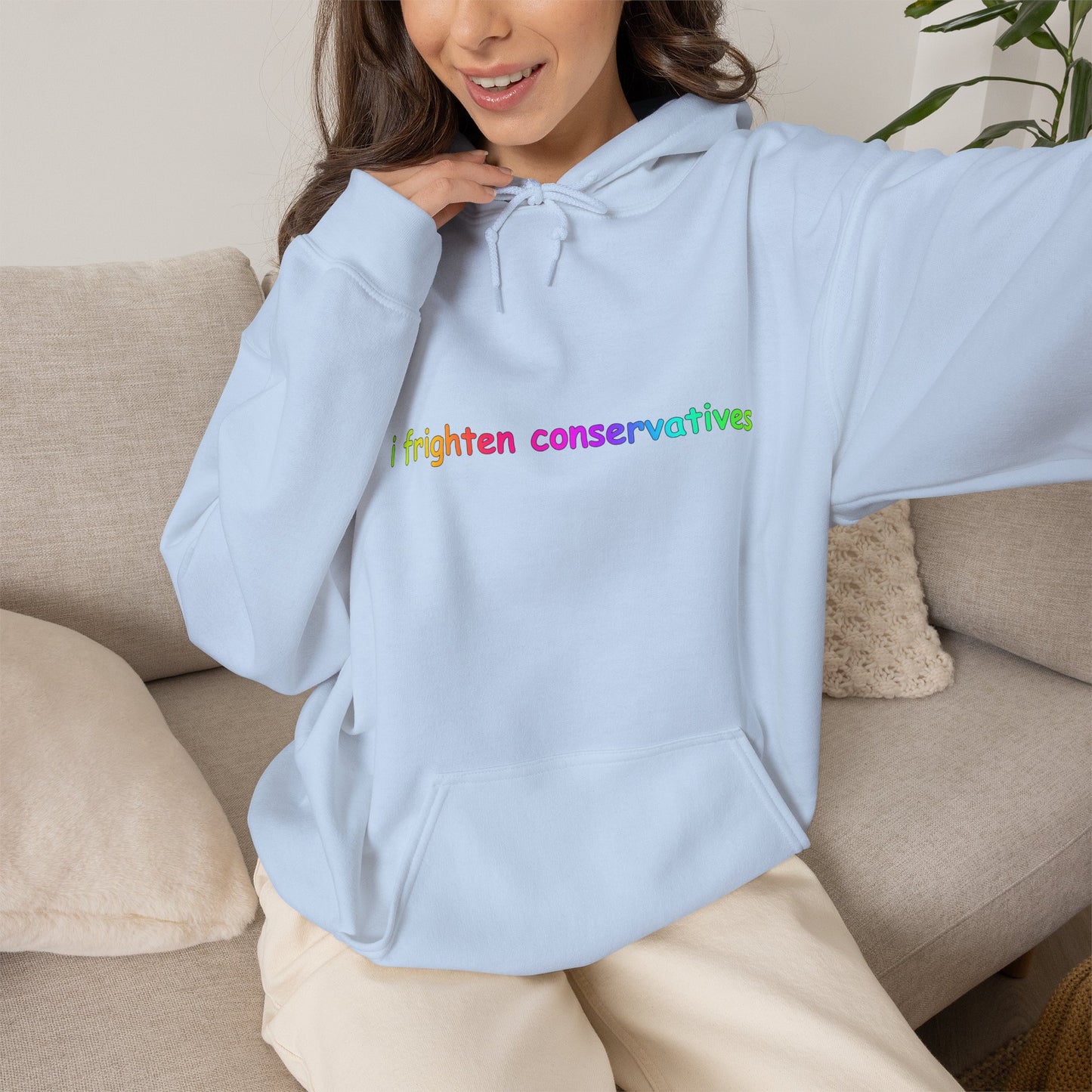 Hoodie — "I Frighten Conservatives" Rainbow Text Pullover
