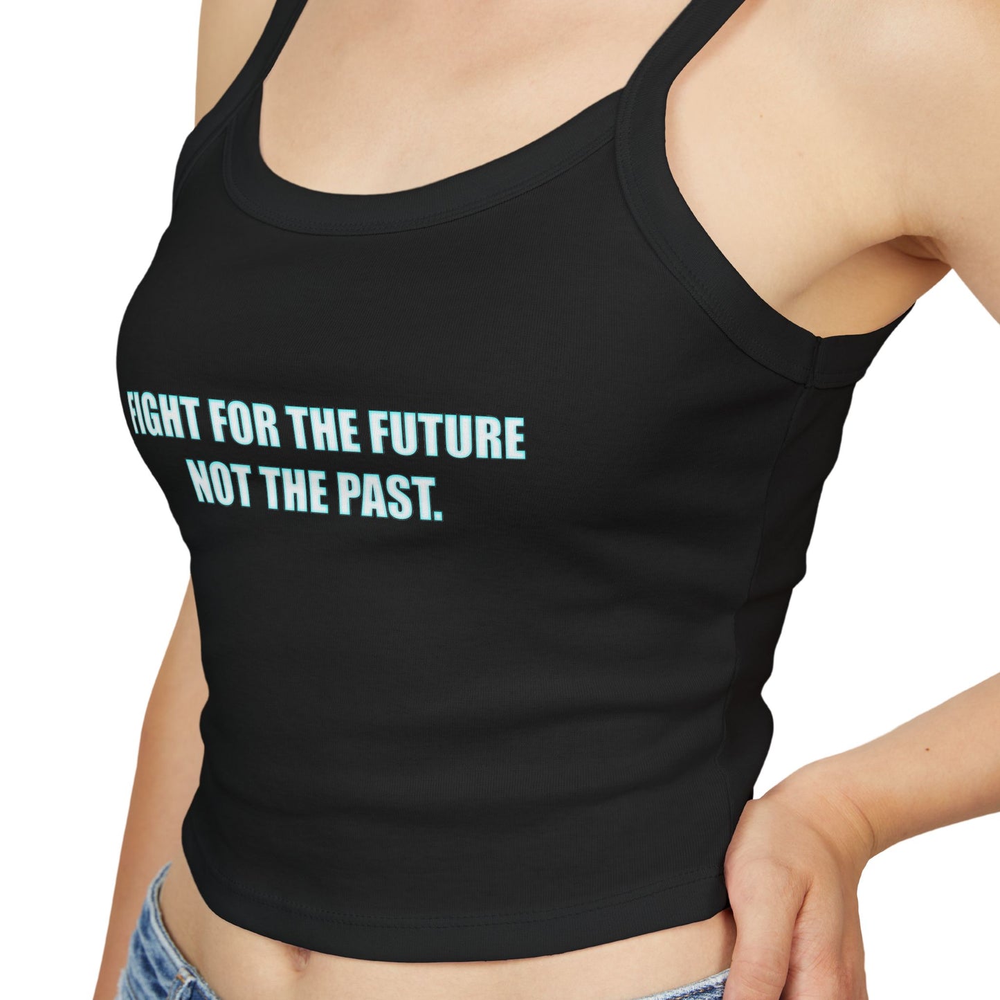 Spaghetti Tank – "Fight for the Future, Not the Past" Environmental Graphic Crop Top