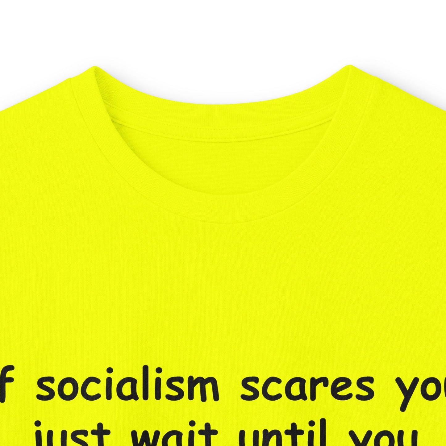 "If Socialism Scares You, Just Wait Until You Hear About Jesus" Long Sleeve Tee