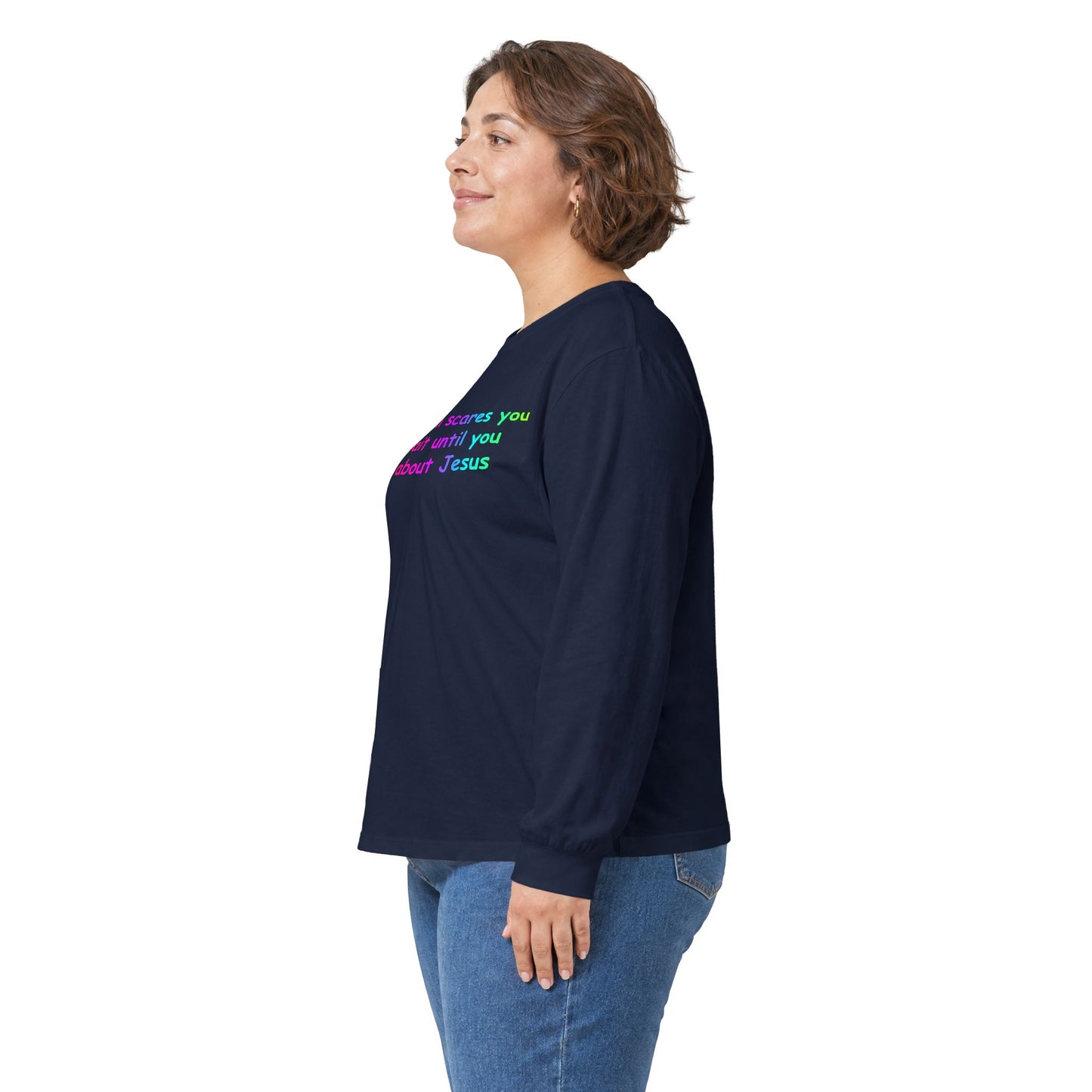 "If Socialism Scares You, Just Wait Until You Hear About Jesus" Long Sleeve Tee