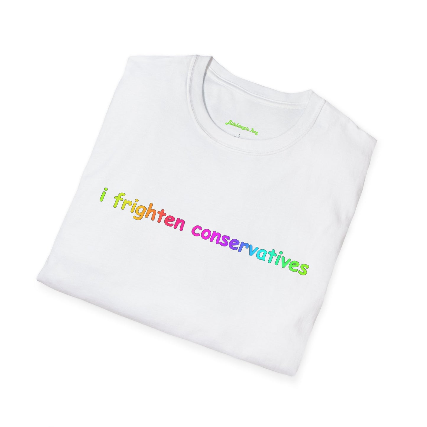 T-Shirt — "I Frighten Conservatives" Rainbow Graphic Tee