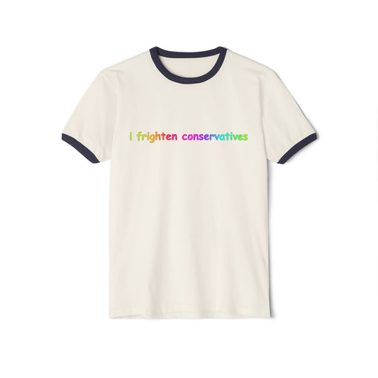 I Frighten Conservatives Ringer T‑Shirt — Rainbow Political Statement Tee