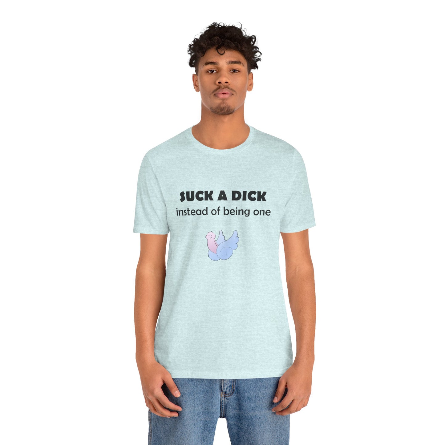 Suck a Dick Instead of Being One Tee — Funny Sarcastic Graphic T-Shirt with Cute Bird