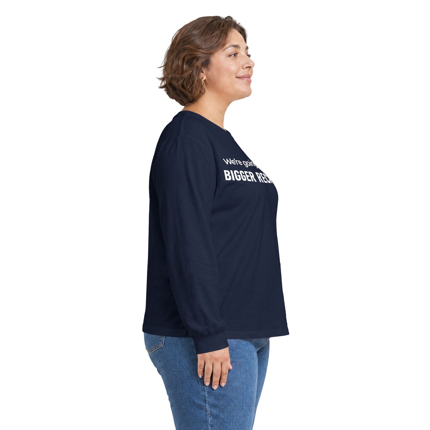 Long Sleeve Tee — "We're going to need a BIGGER RECKONING." Statement Shirt