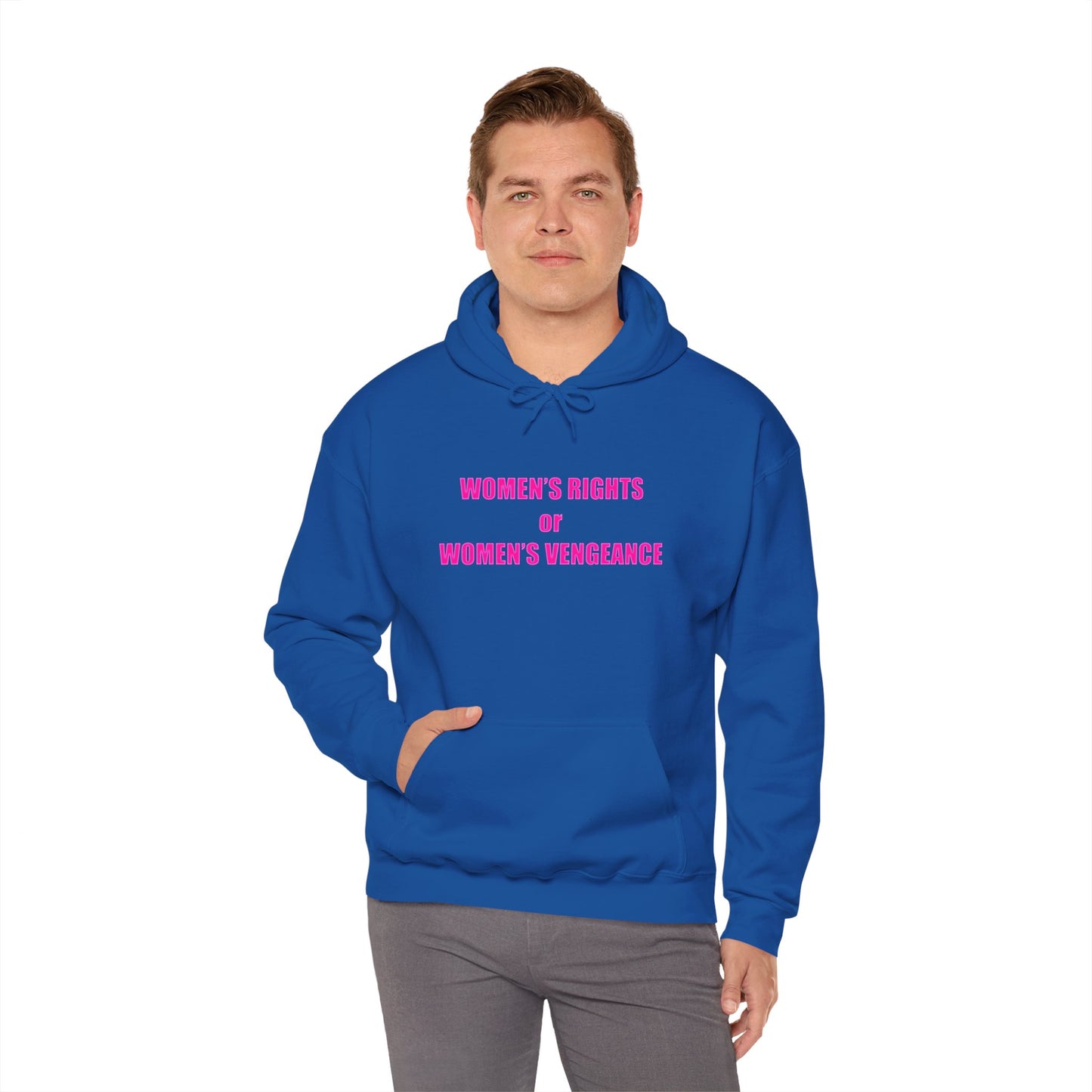 Pullover Hooded Sweatshirt - Women's Rights or Women's Vengeance Inspirational Protest Hoodie