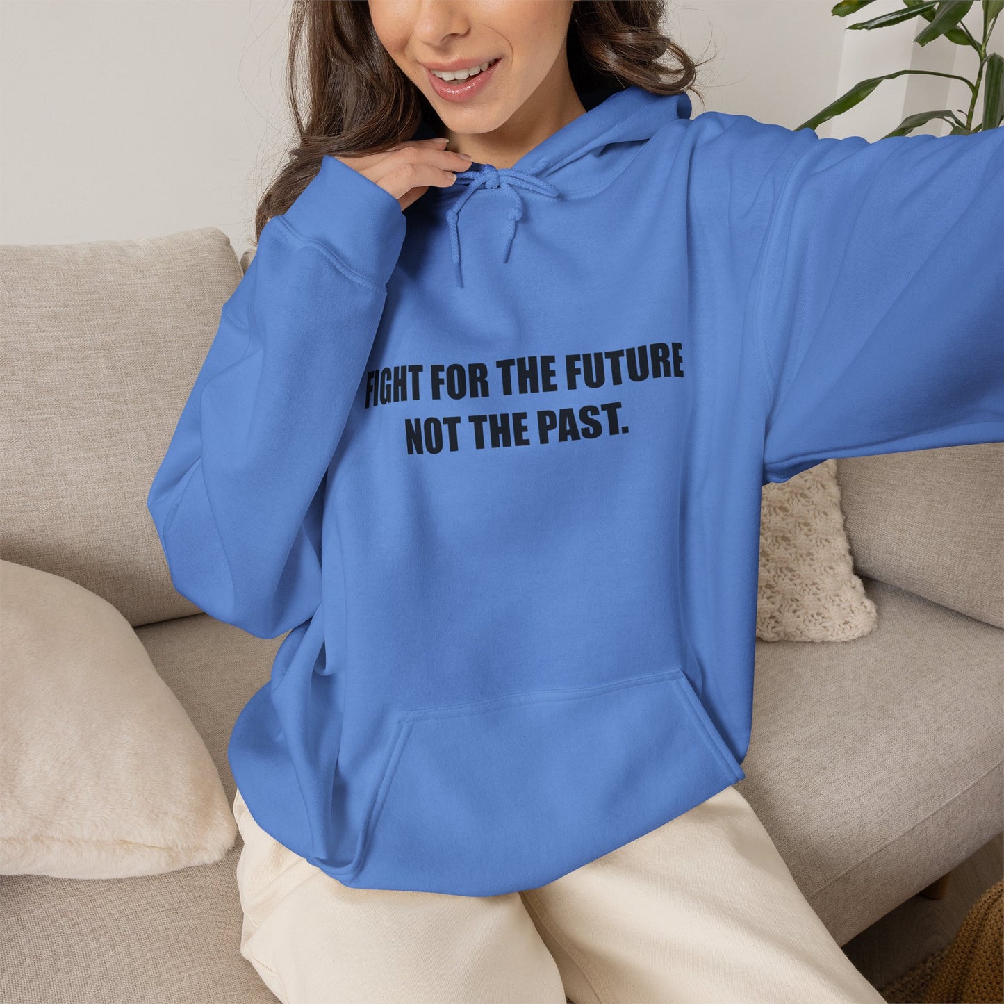 Hoodie — "Fight for the Future Not the Past" Motivational Slogan Hoodie