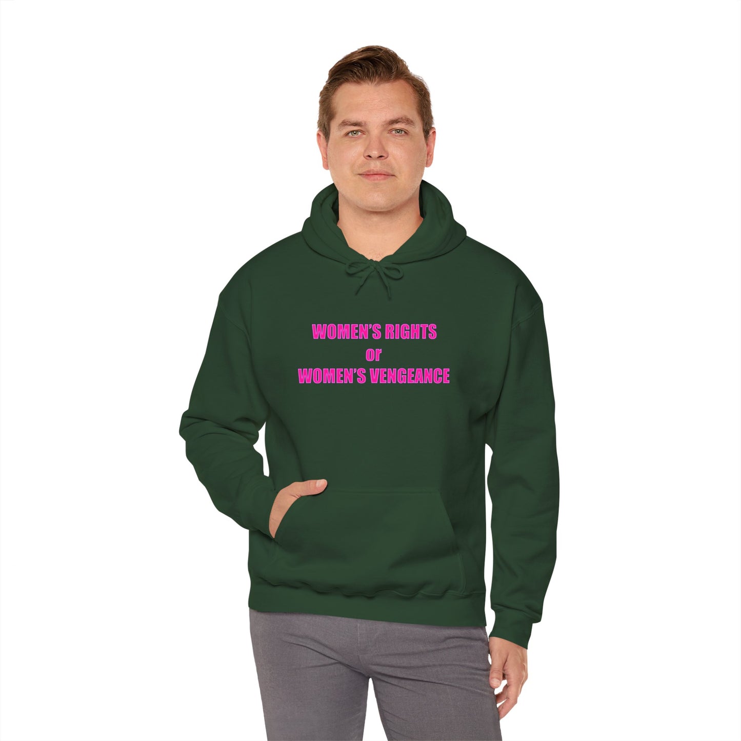 Pullover Hooded Sweatshirt - Women's Rights or Women's Vengeance Inspirational Protest Hoodie