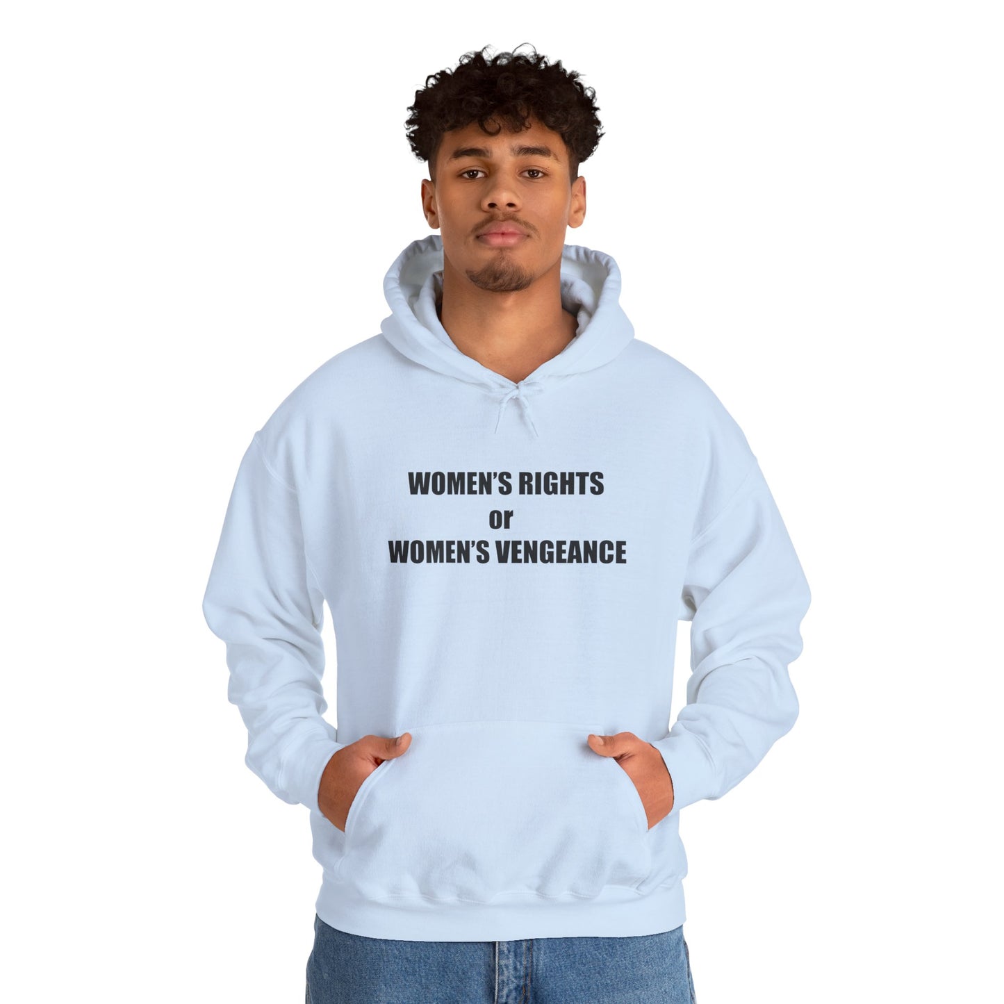 Hooded Sweatshirt - Women's Rights or Women's Vengeance - Motivational Hoodie