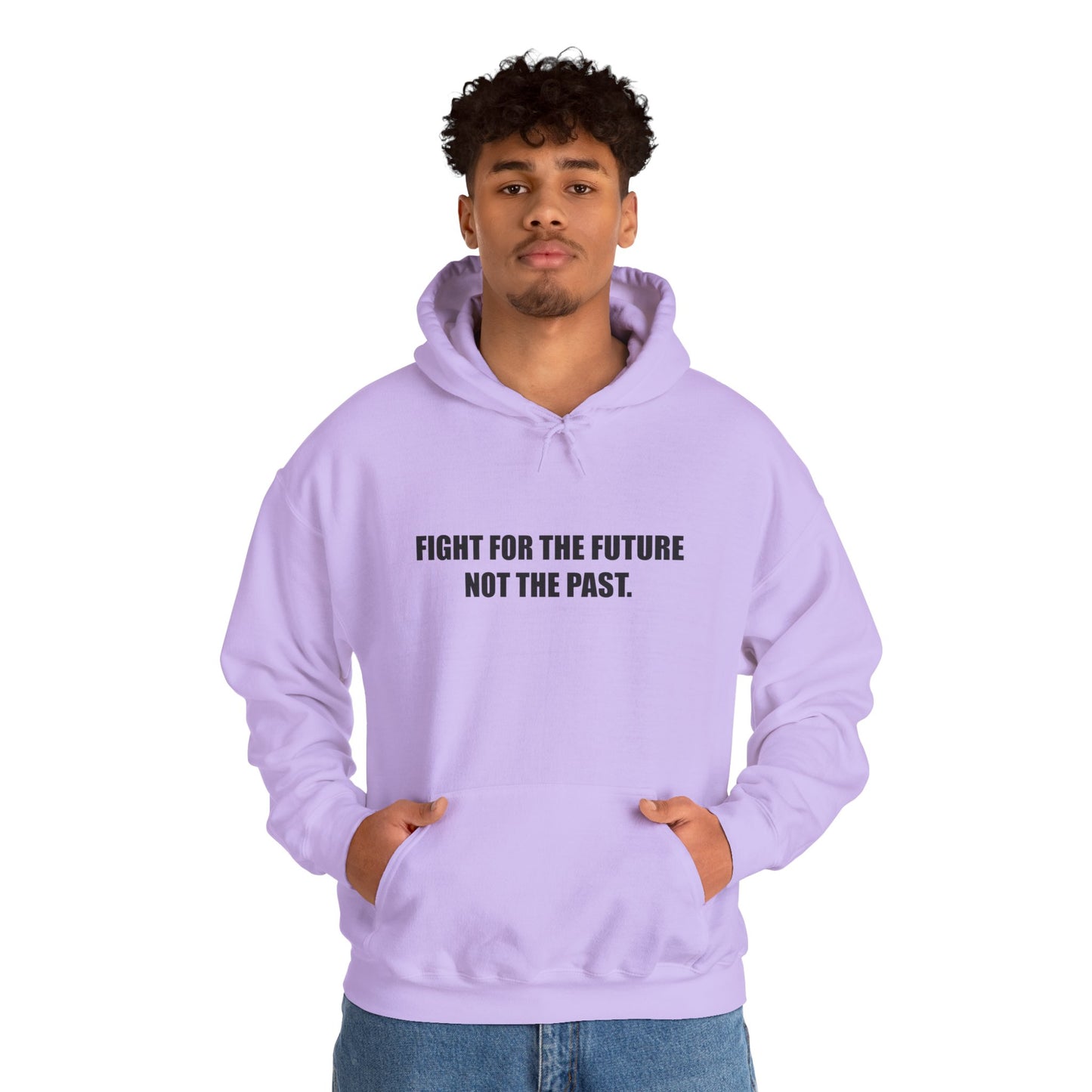Hoodie — "Fight for the Future Not the Past" Motivational Slogan Hoodie