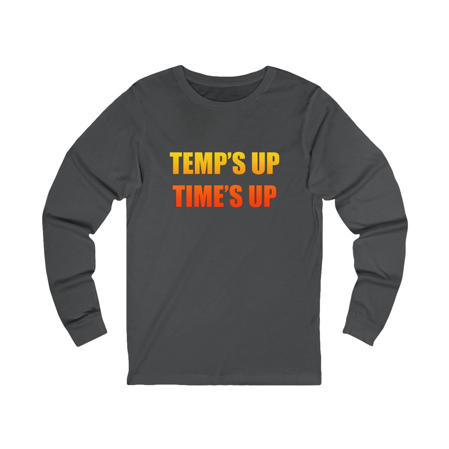 Long Sleeve Tee — Retro "Temp's Up Time's Up" Graphic