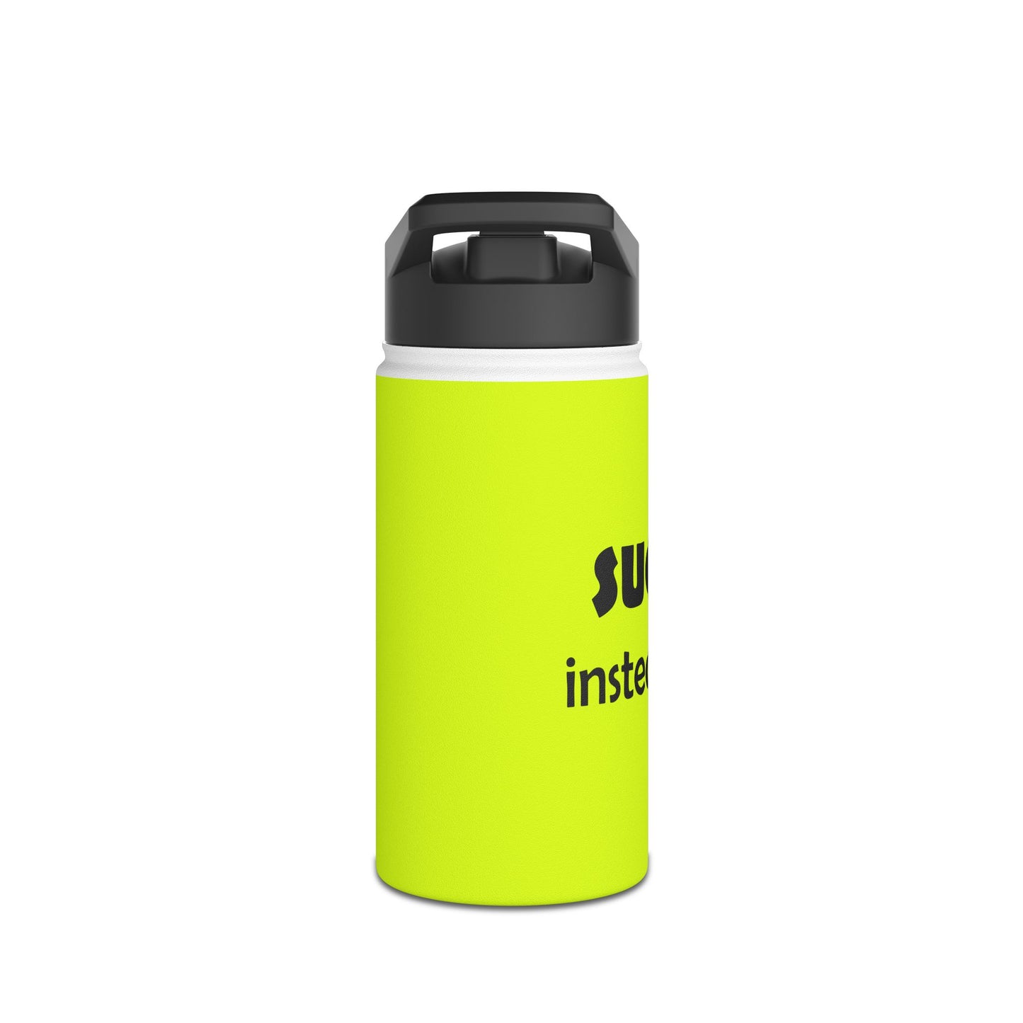 Funny Neon Stainless Steel Water Bottle – "Suck a Dick, Instead of Being One" Humor Bottle
