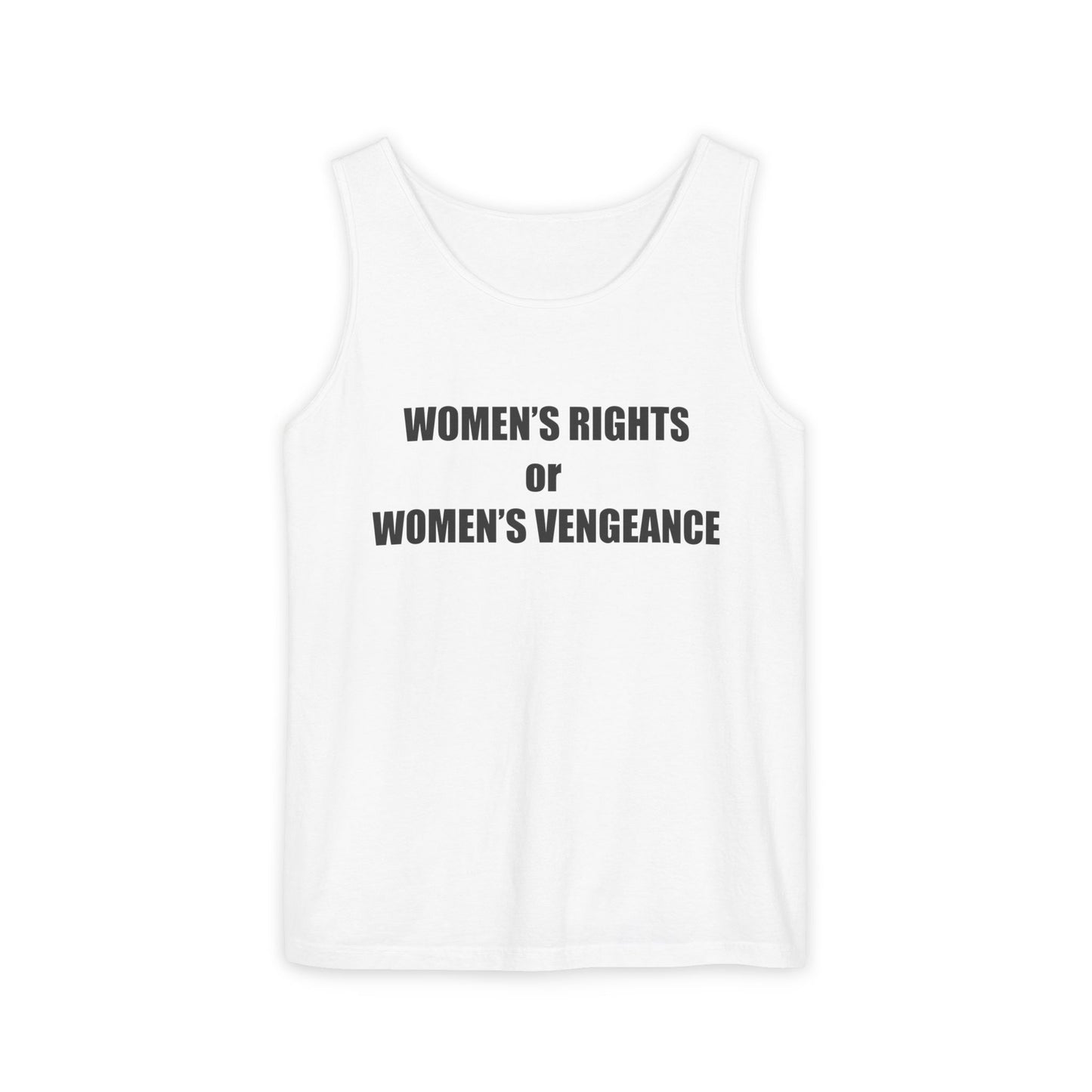 Women's Rights or Women's Vengeance Tank Top — Feminist Statement Tank