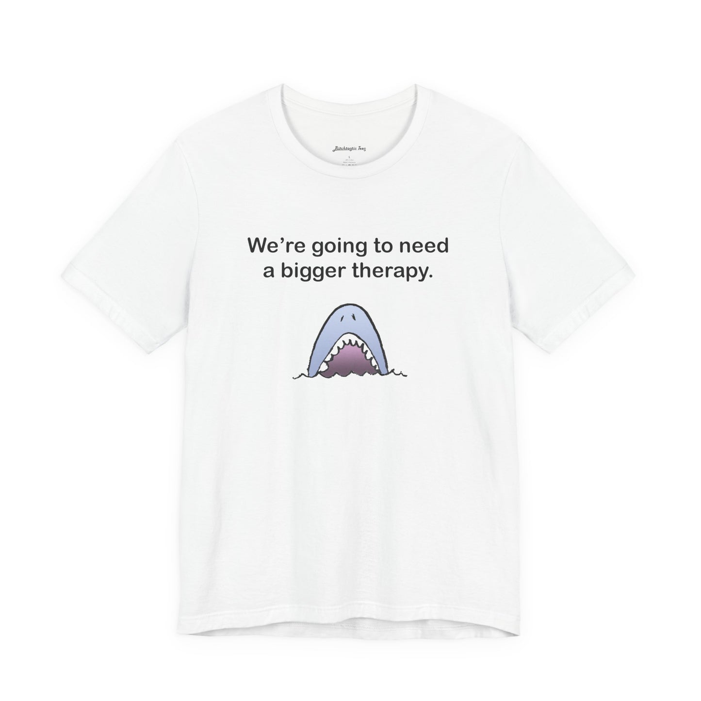 Funny Shark Tee — "We’re Going to Need a Bigger Therapy" Graphic T-Shirt