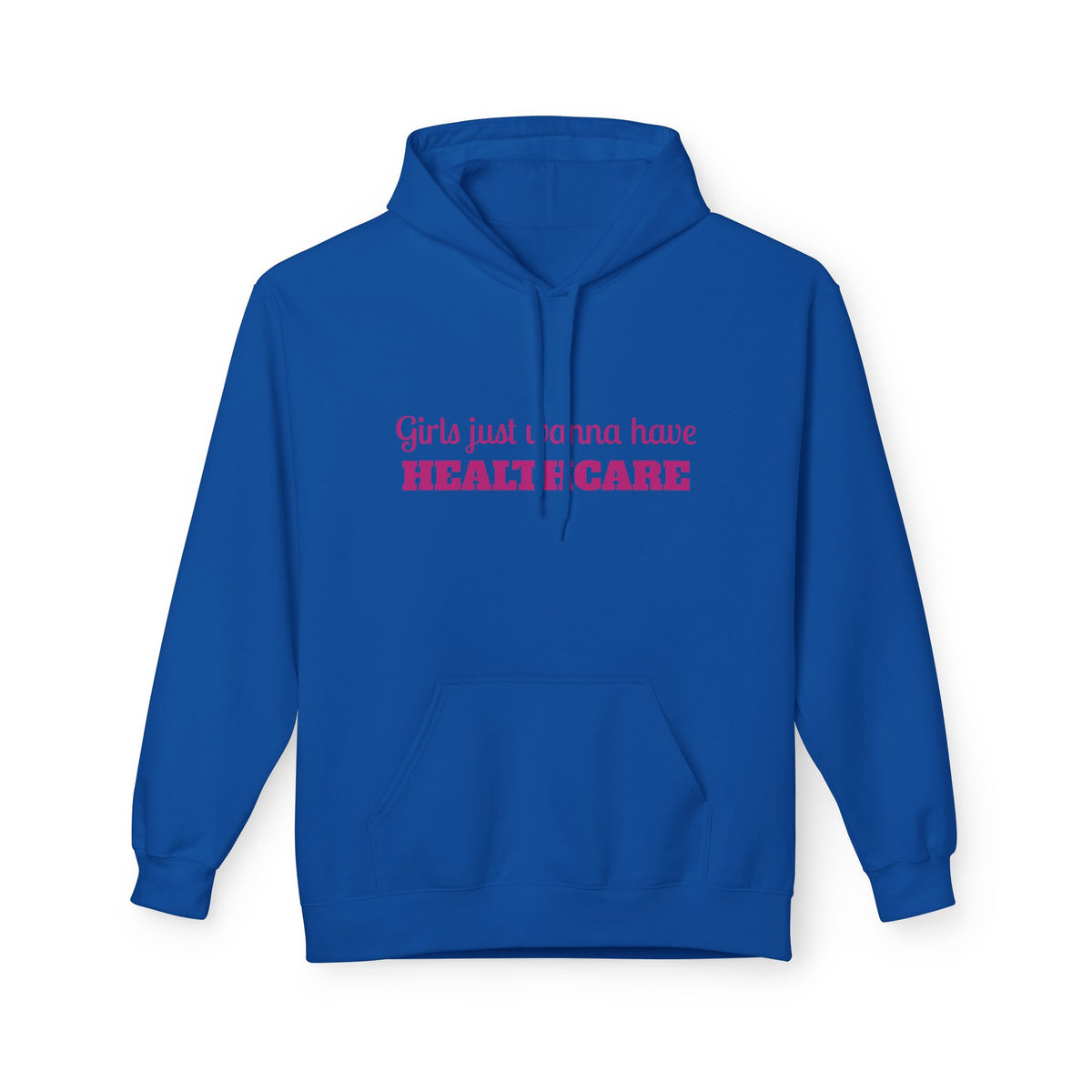 Girls Just Wanna Have Healthcare Unisex Midweight Softstyle Fleece Hoodie