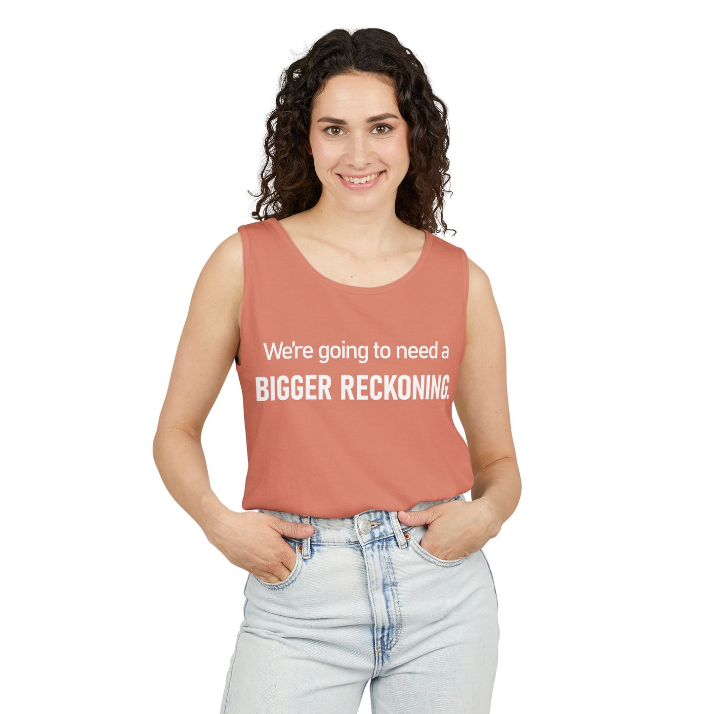 Tank Top — "We're Going to Need a Bigger Reckoning" Graphic Tank for Activism & Protest