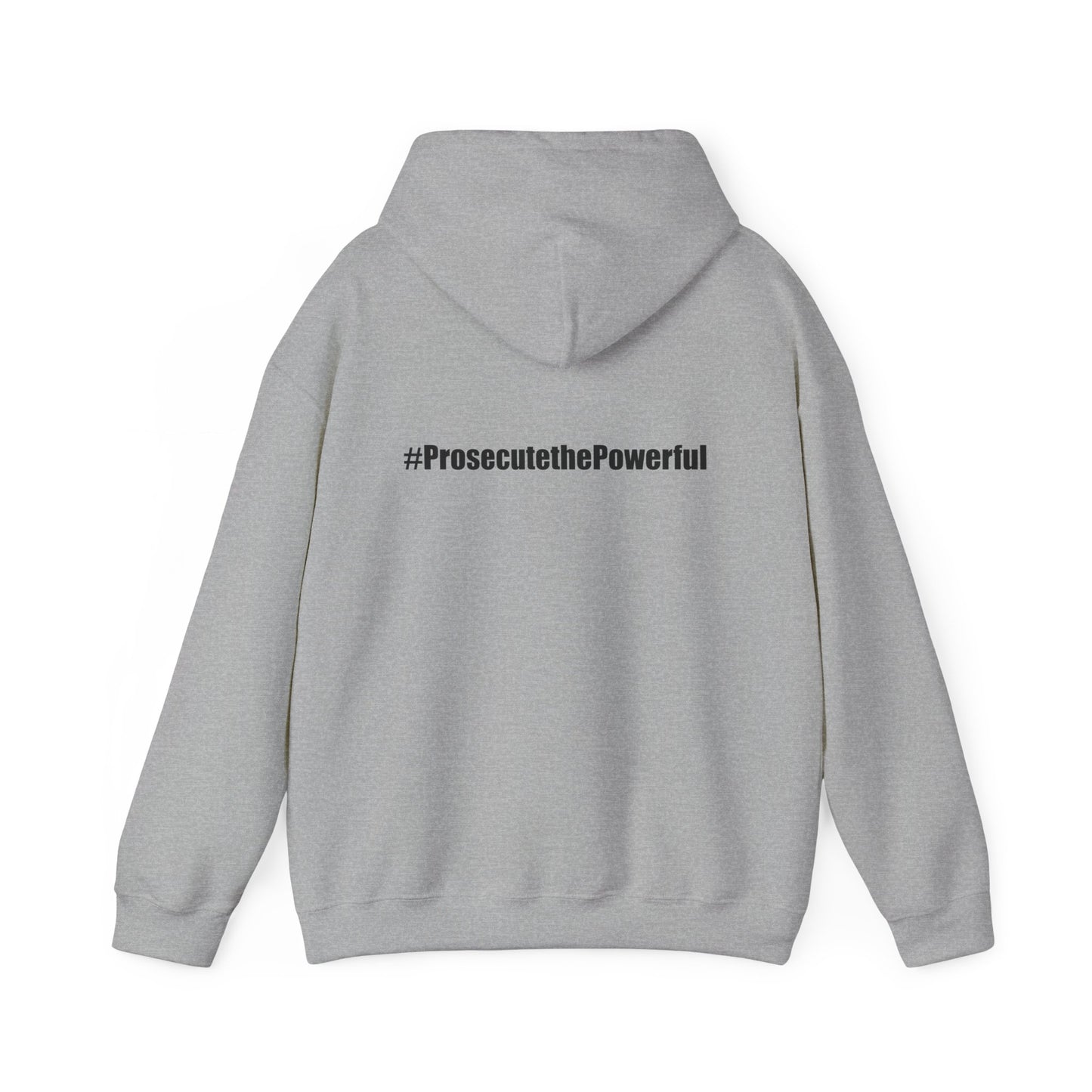 #OneJustice Hoodie — #ProsecutethePowerful Pullover