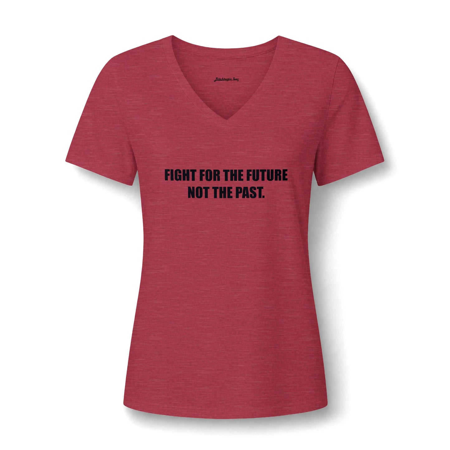 Women's V-Neck Tee — "Fight for the Future, Not the Past" Inspirational Graphic Shirt