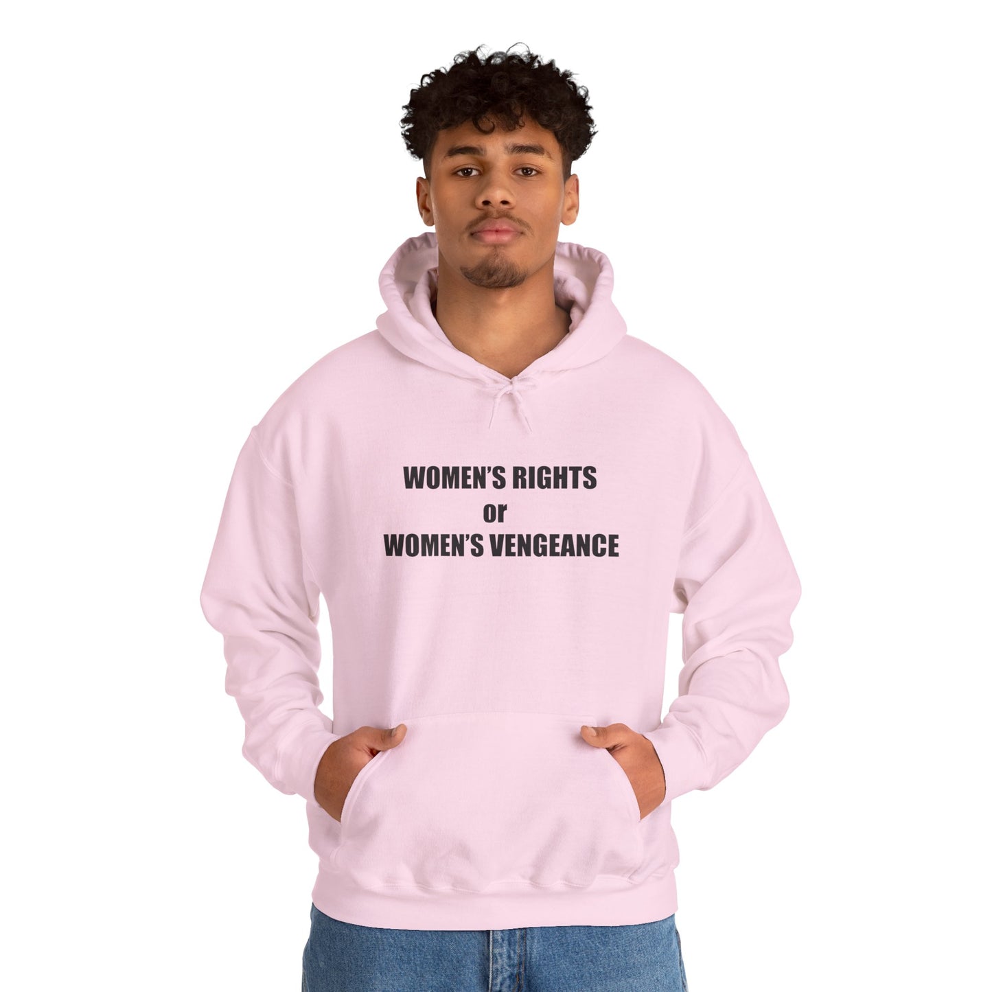 Hooded Sweatshirt - Women's Rights or Women's Vengeance - Motivational Hoodie