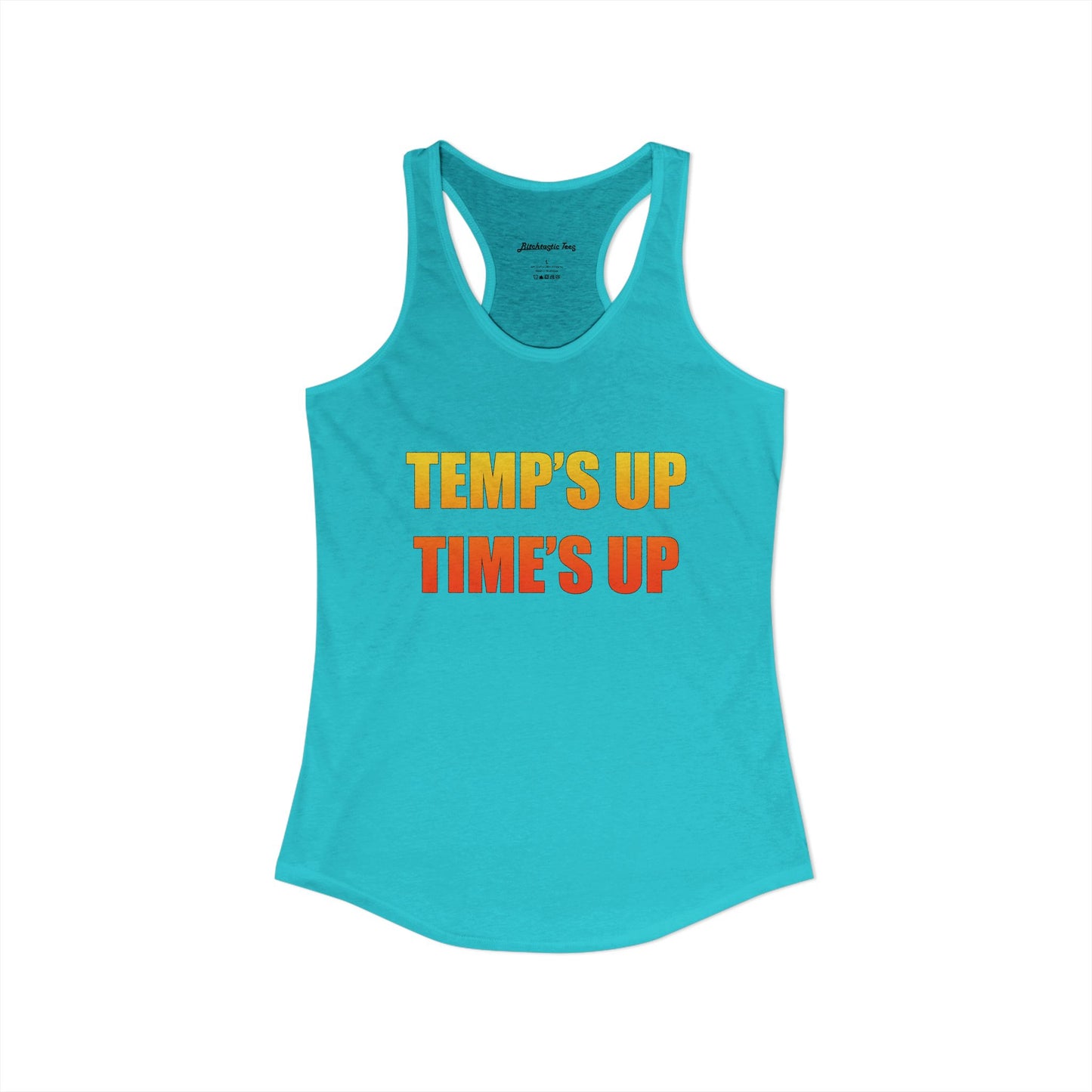 Women's Ideal Racerback Tank - Temp's Up, Time's Up