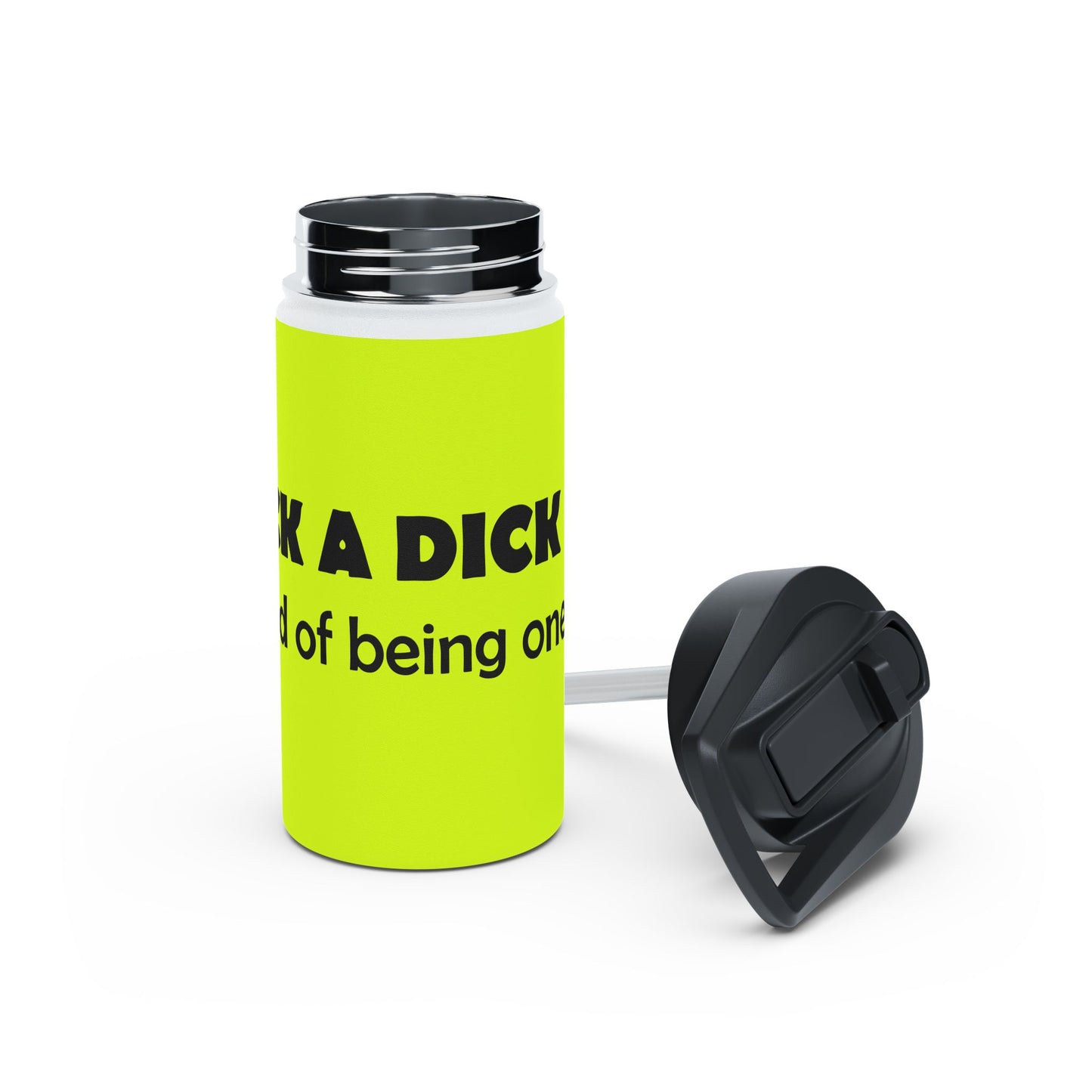 Funny Neon Stainless Steel Water Bottle – "Suck a Dick, Instead of Being One" Humor Bottle
