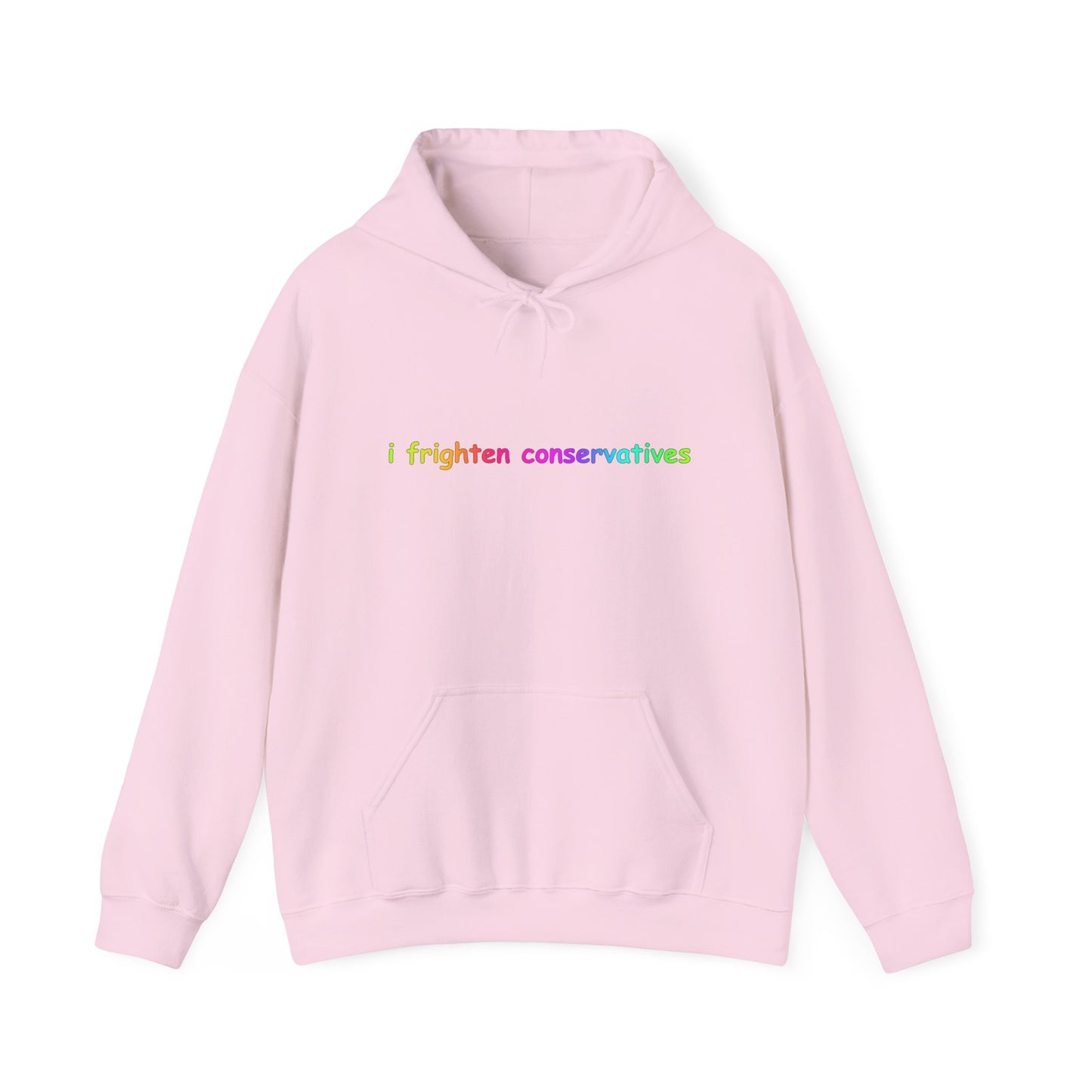 Hoodie — "I Frighten Conservatives" Rainbow Text Pullover